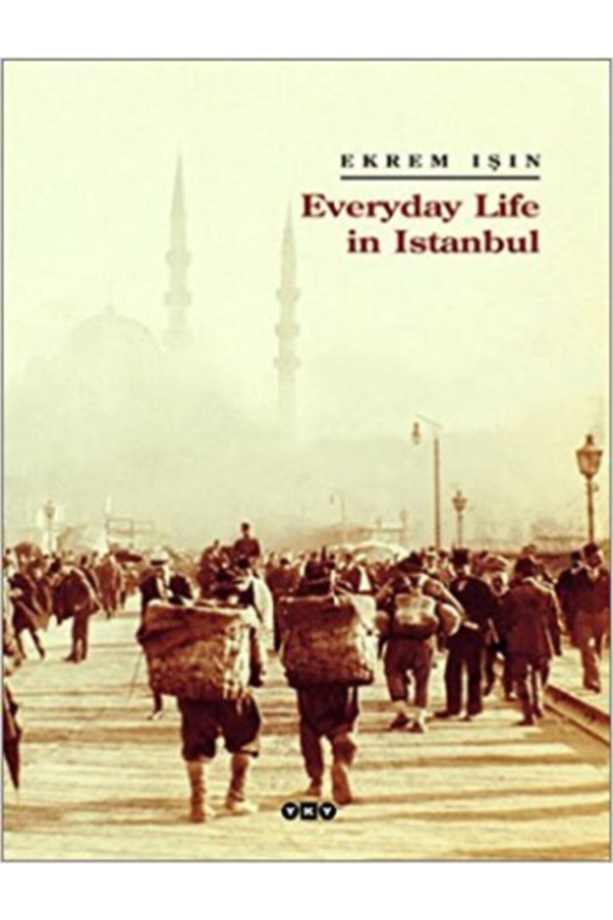 Yapı Kredi Yayınları Kültür Everyday Life In Istanbul