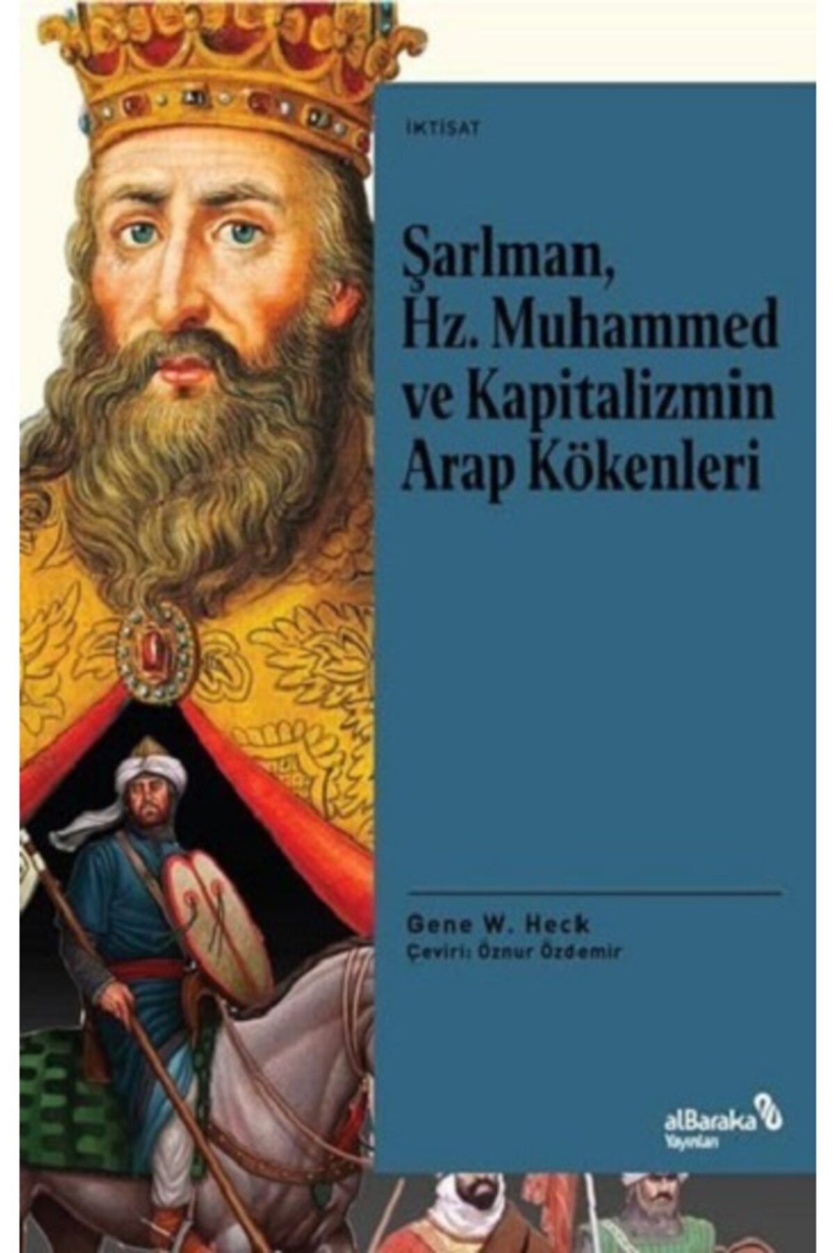 Albaraka Yayınları Şarlman, Hz. Muhammed Ve Kapitalizmin Arap Kökenleri
