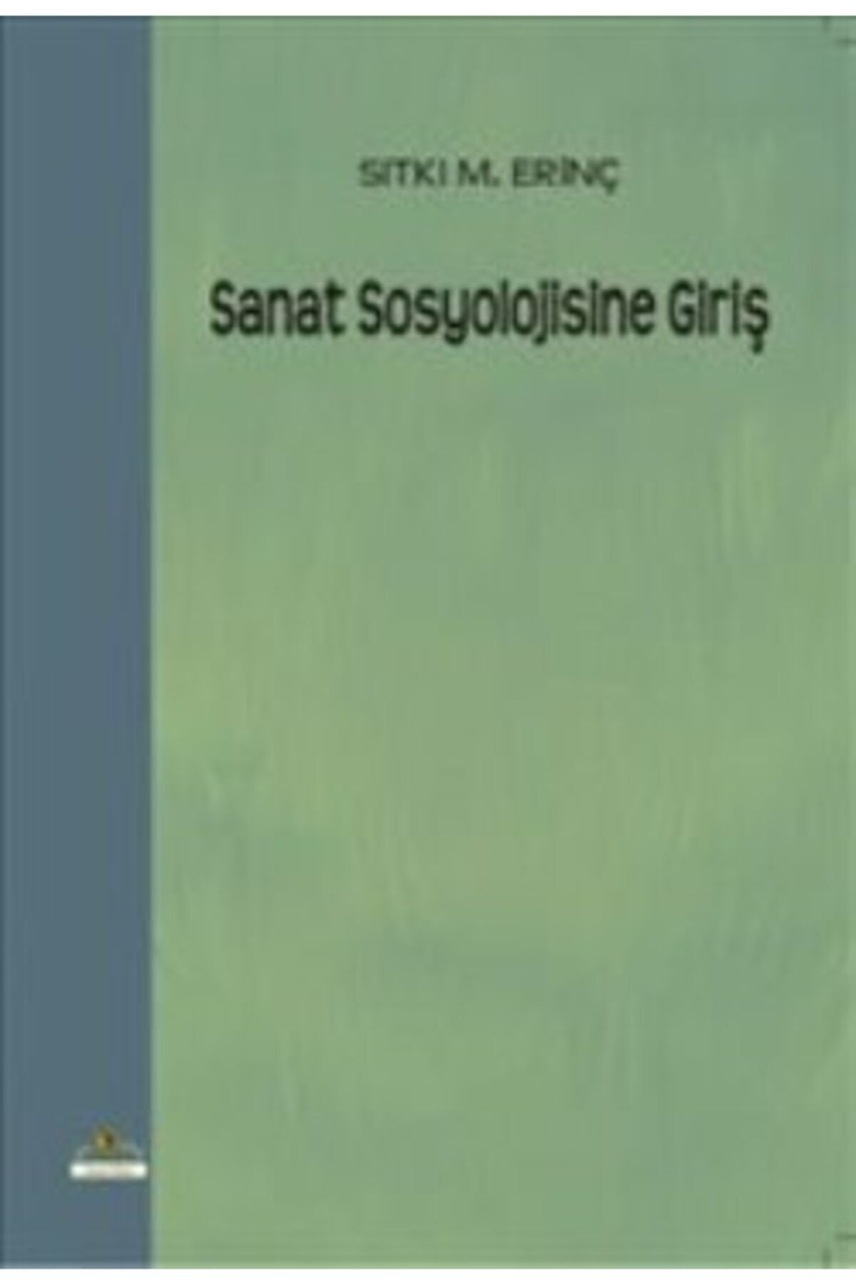 Ütopya Yayınevi Sanat Sosyolojisine Giriş Sıtkı M. Erinç