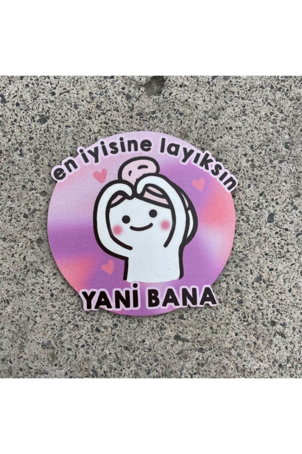 Planet Butik En Iyisine Layıksın Yani Bana Bardak Altlığı