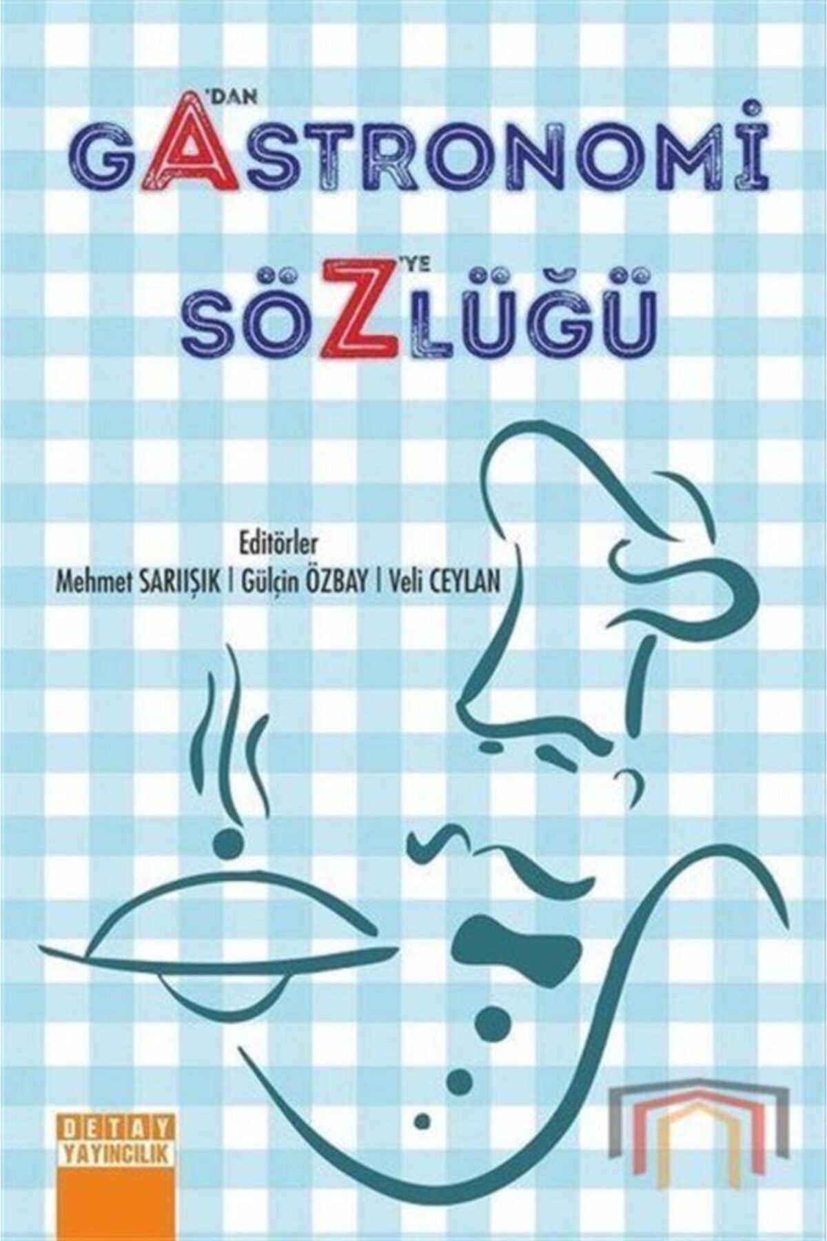 Detay Yayıncılık Gastronomi Sözlüğü A'dan Z'ye