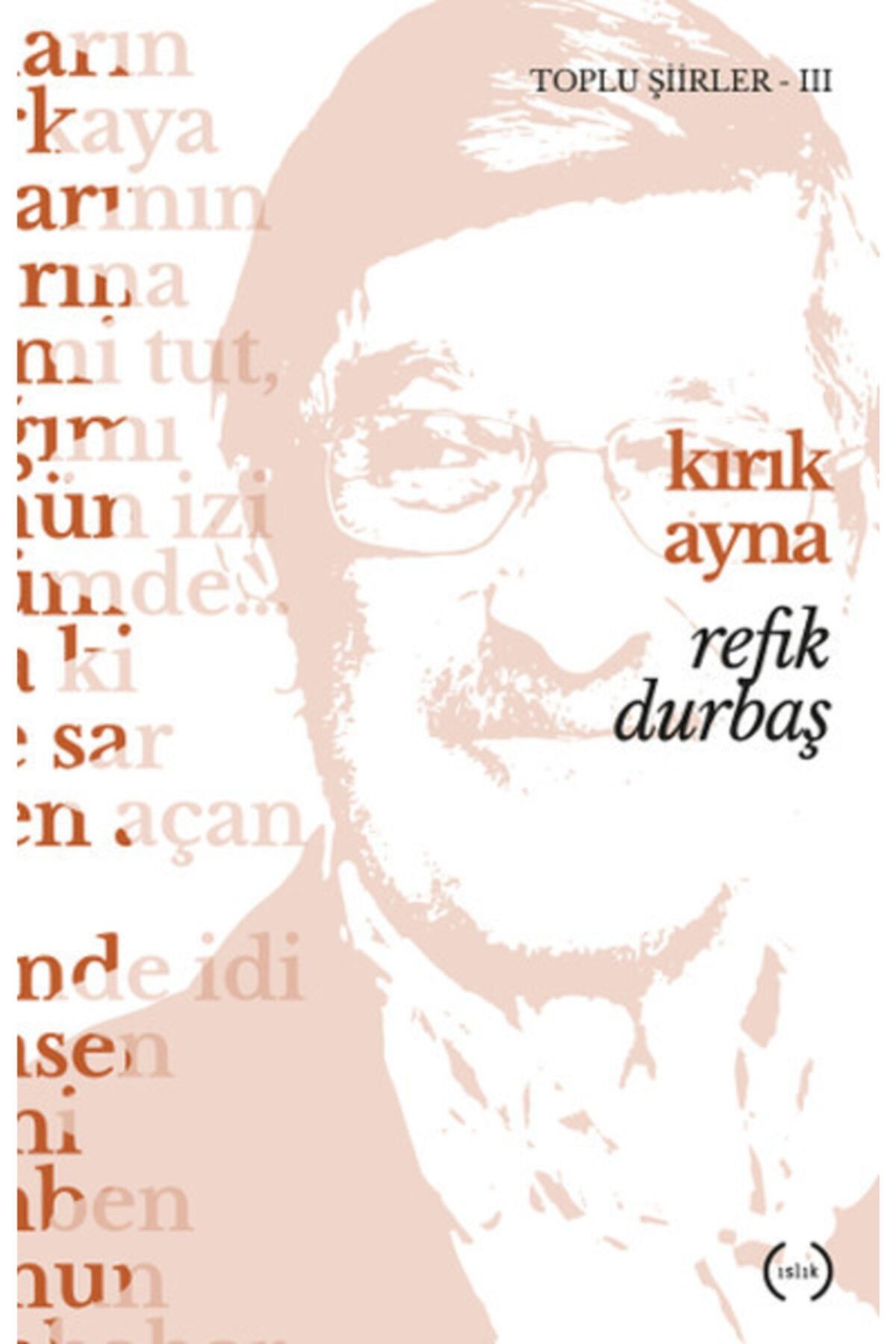 Islık Yayınları Kırık Ayna / Toplu Şiirler 3