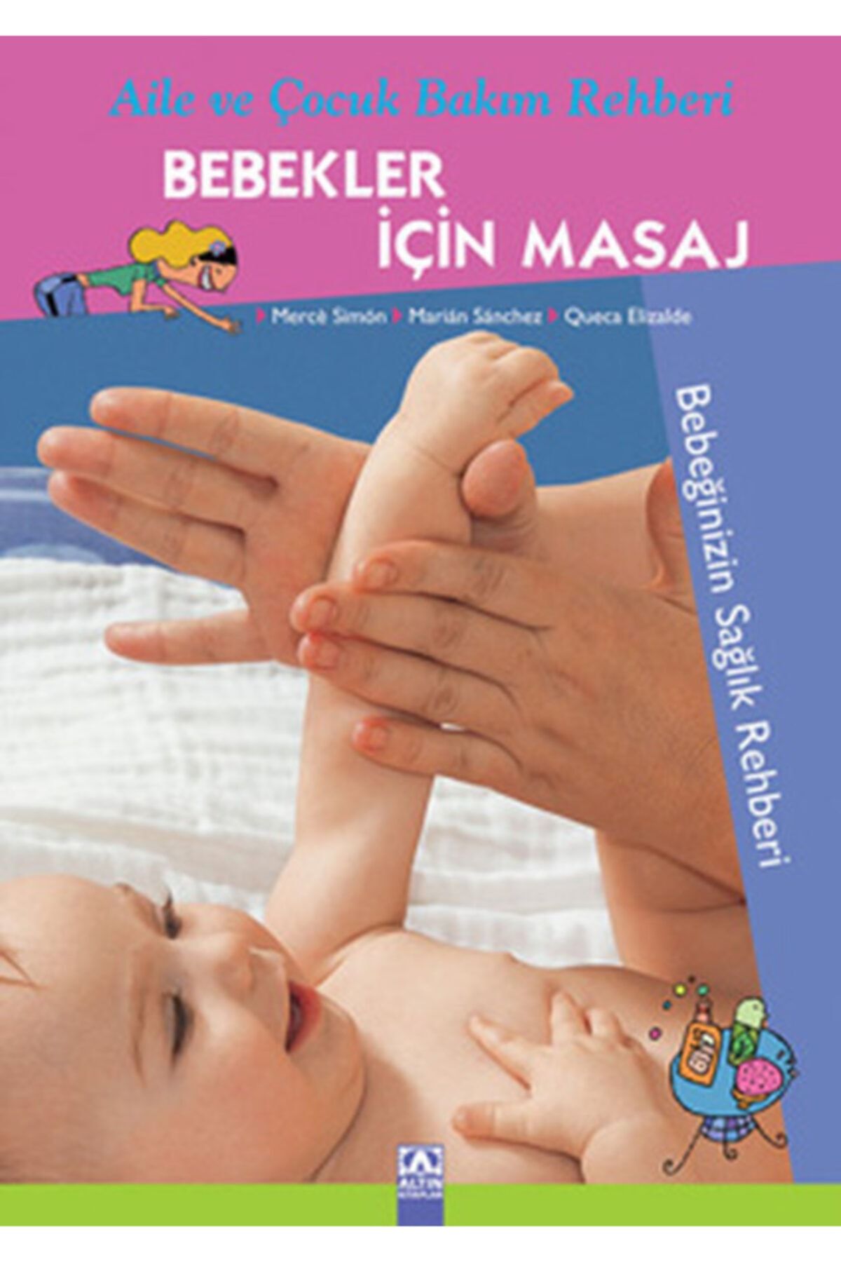 Altın Kitaplar Yayınevi Aile Ve Çocuk Bakım Rehberi Bebekler Için Masaj