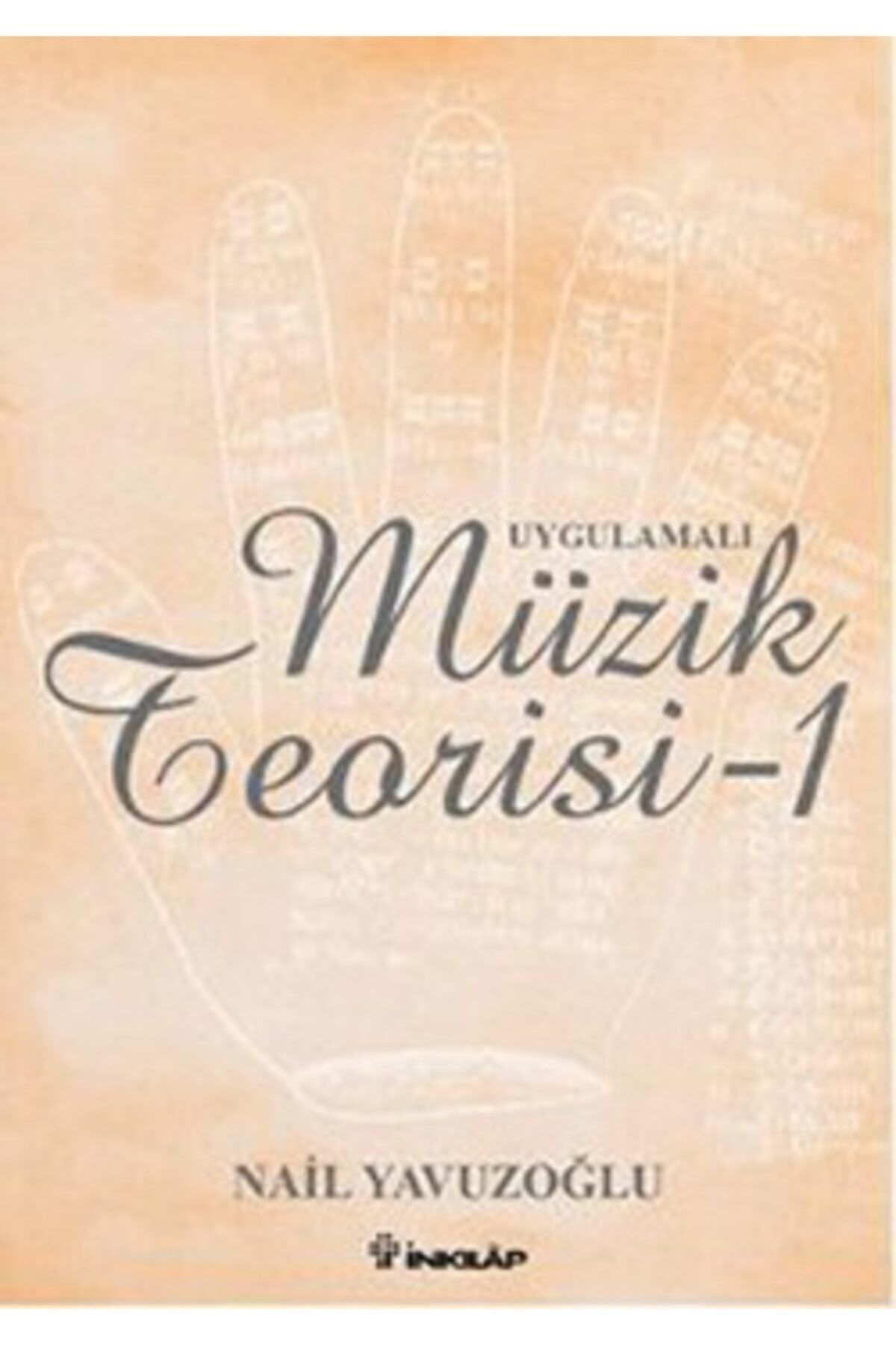 İnkılap Kitabevi Uygulamalı Müzik Teorisi - 1 Nail Yavuzoğlu