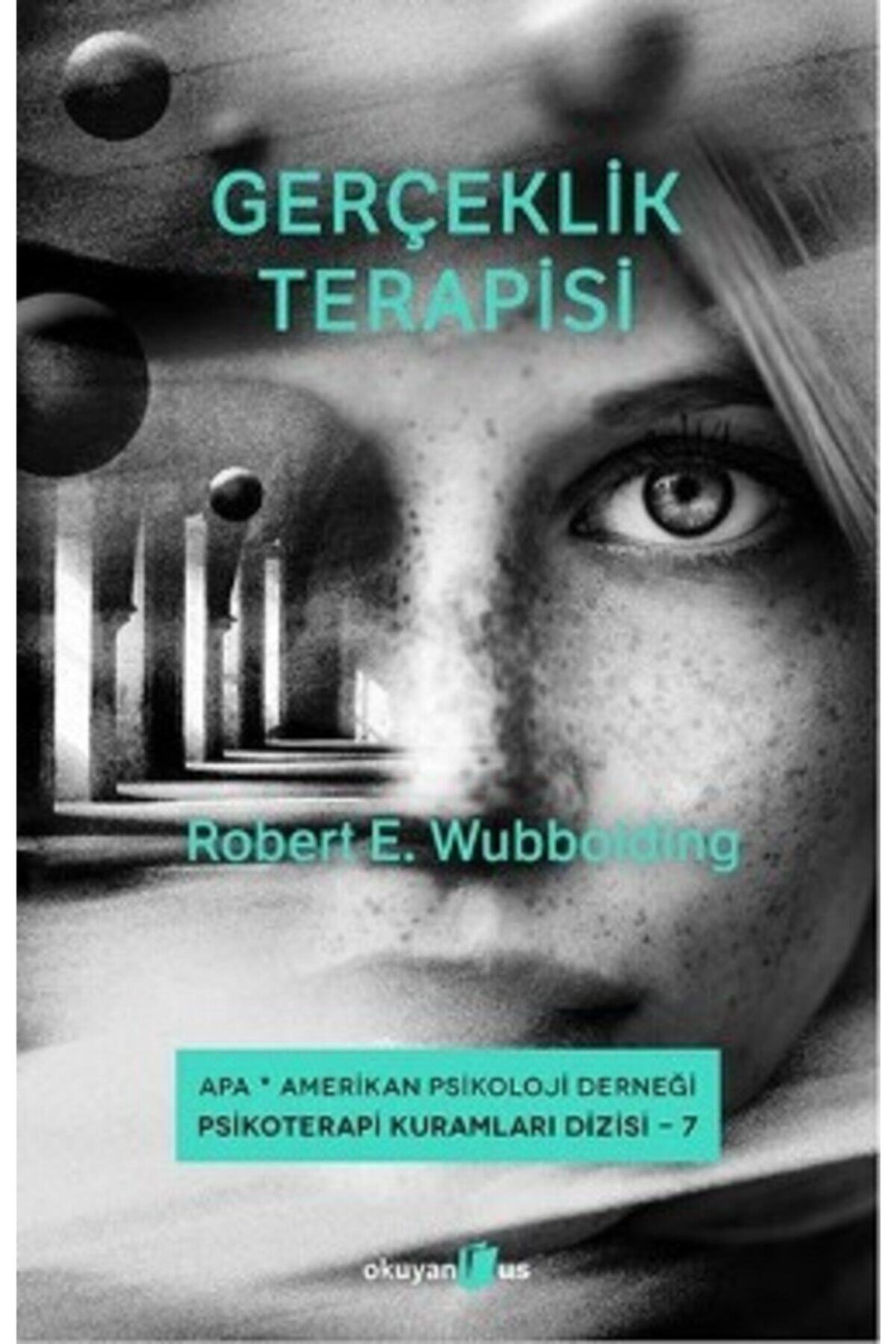 Okuyan Us Yayın Gerçeklik Terapisi Robert E. Wubbolding