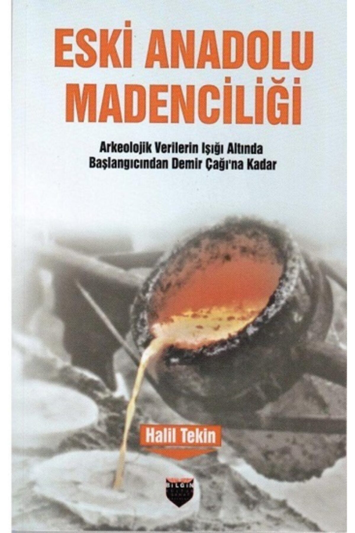 Bilgin Kültür Sanat Eski Anadolu Madenciliği