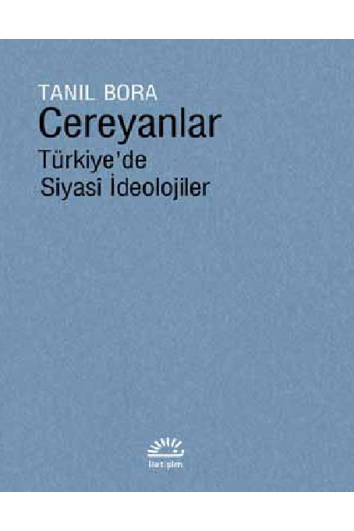 köksal kitabevi Cereyanlar Türkiye’de Siyasi Ideolojiler (ciltli)