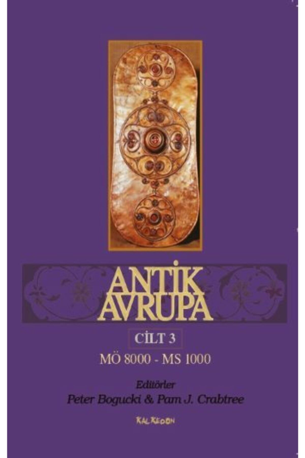 Kalkedon Yayıncılık Antik Avrupa 3.cilt