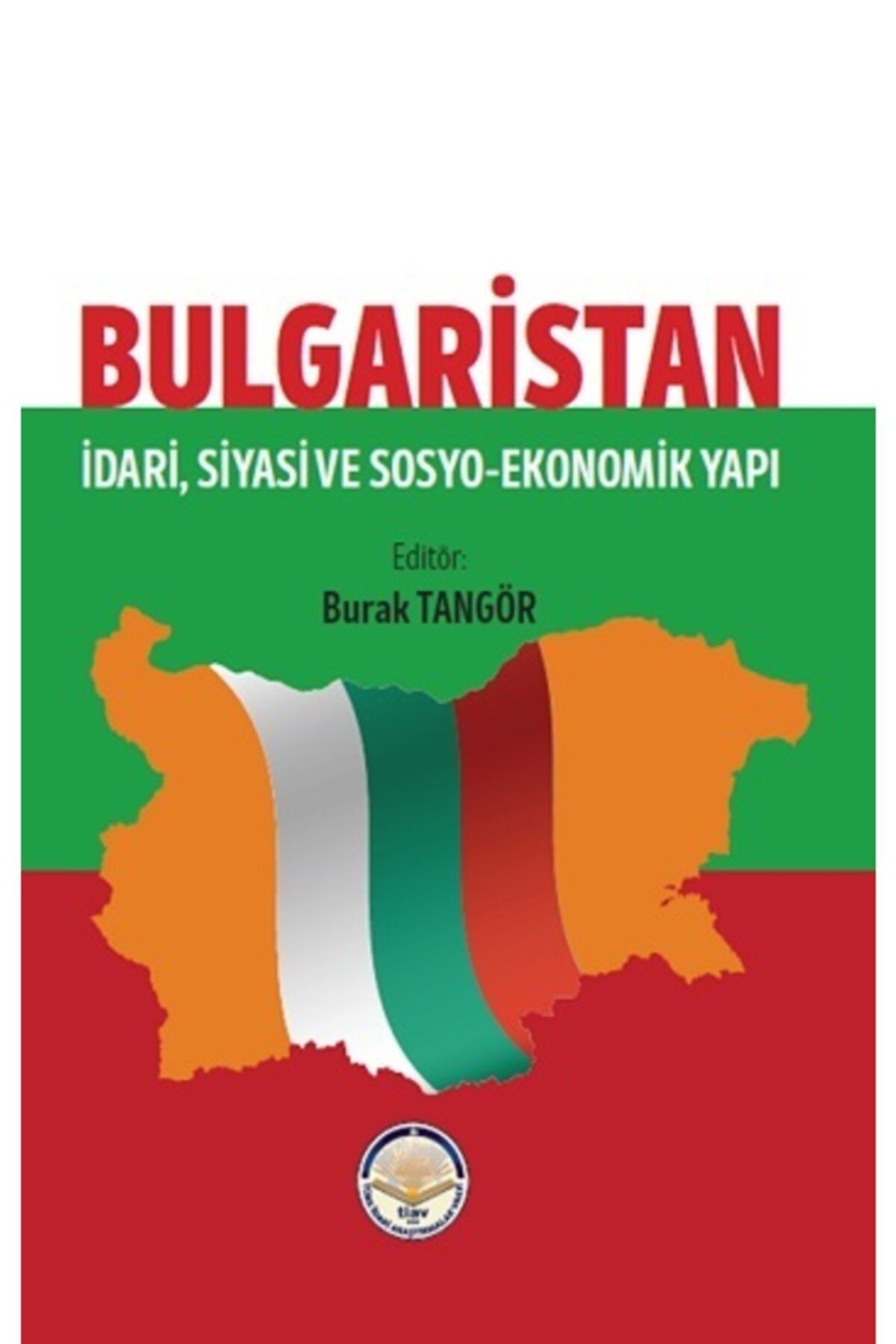 TİAV Bulgaristan - Idari Siyasi Ve Sosyo Ekonomik Yapı