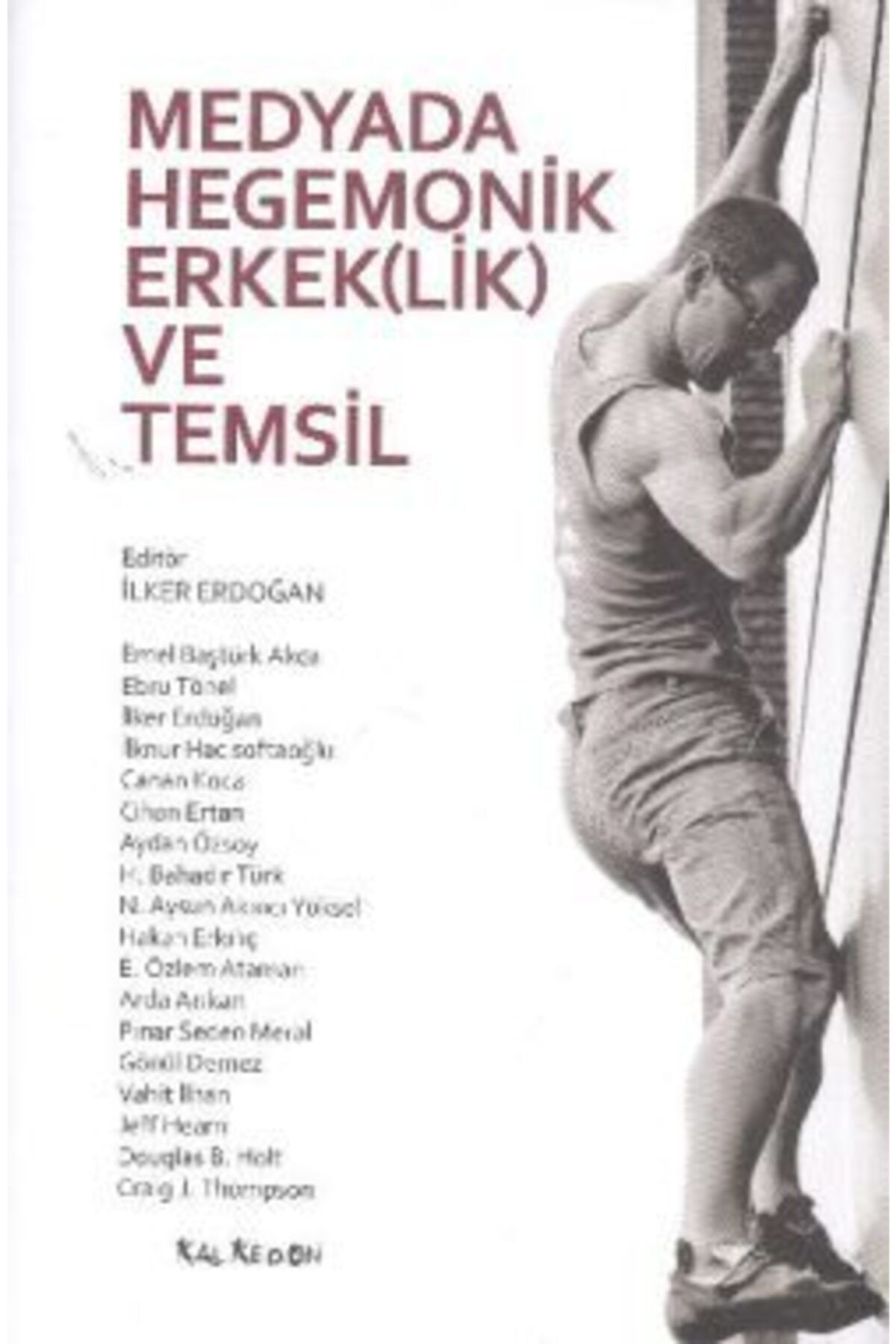 Kalkedon Yayıncılık Medyada Hegemonik Erkek(lik) Ve Temsil