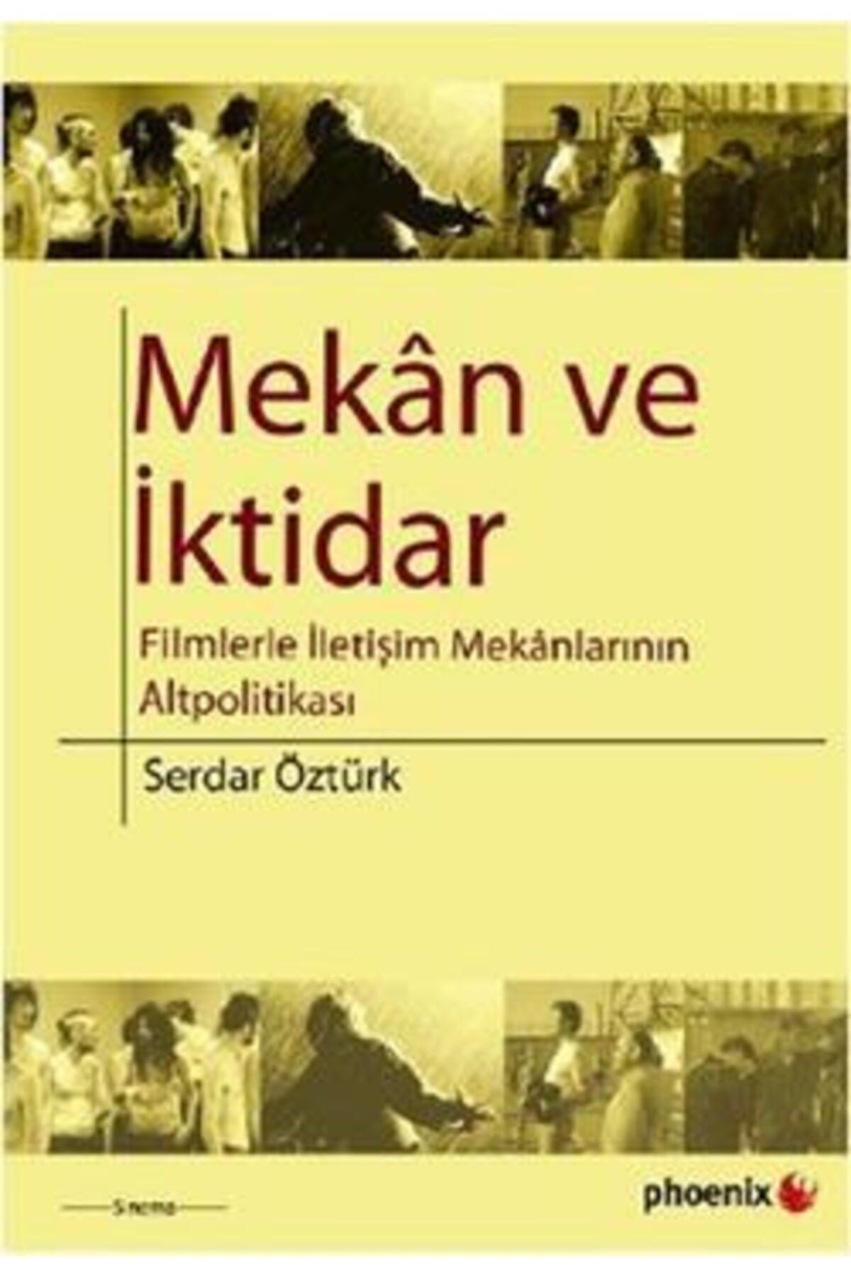 Phoenix Yayınevi Mekan Ve Iktidar Serdar Öztürk