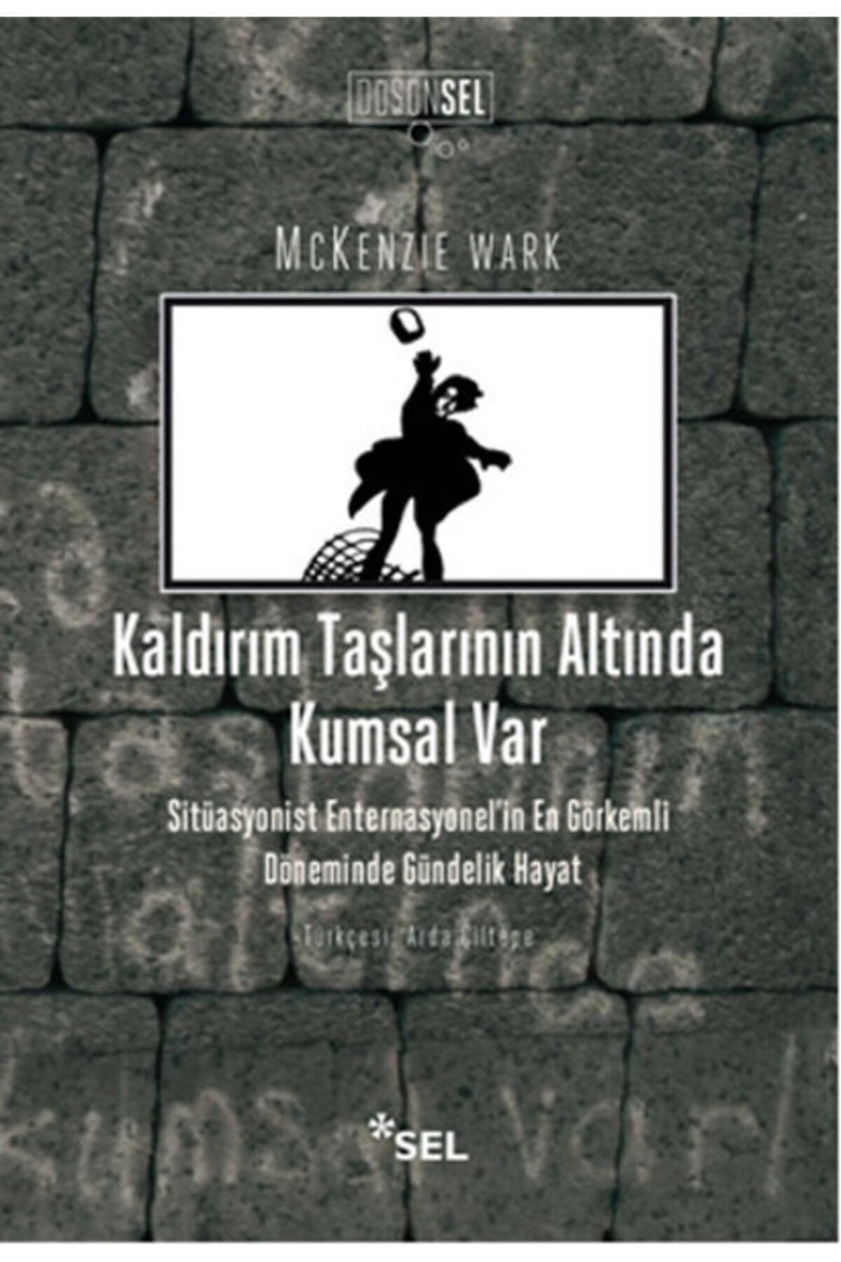 Sel Yayınları Kaldırım Taşlarının Altında Kumsal Var