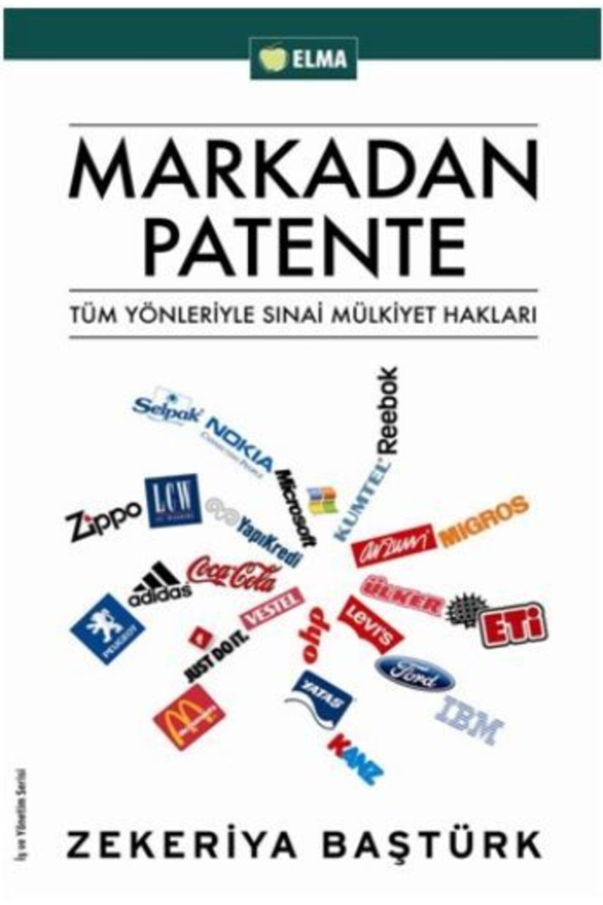 ELMA Yayınevi Markadan Patente Tüm Yönleriyle Sınai Mülkiyet Hakları