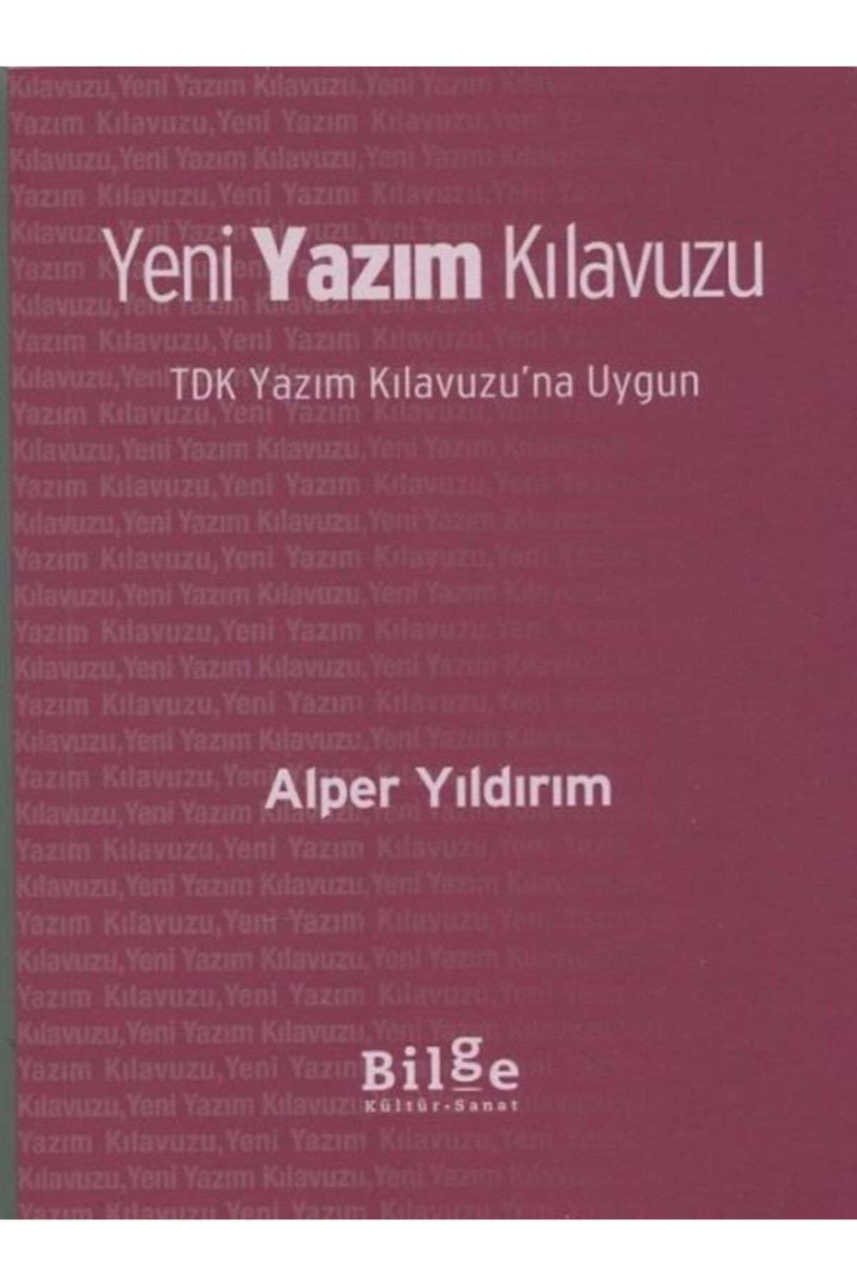 Bilge Kültür Sanat Yeni Yazım Kılavuzu (cep Boy) Tdk Yazım Kılavuzu'na Uygun