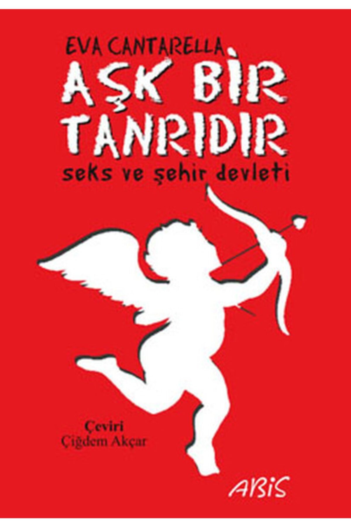 Abis Yayınları Aşk Bir Tanrıdır