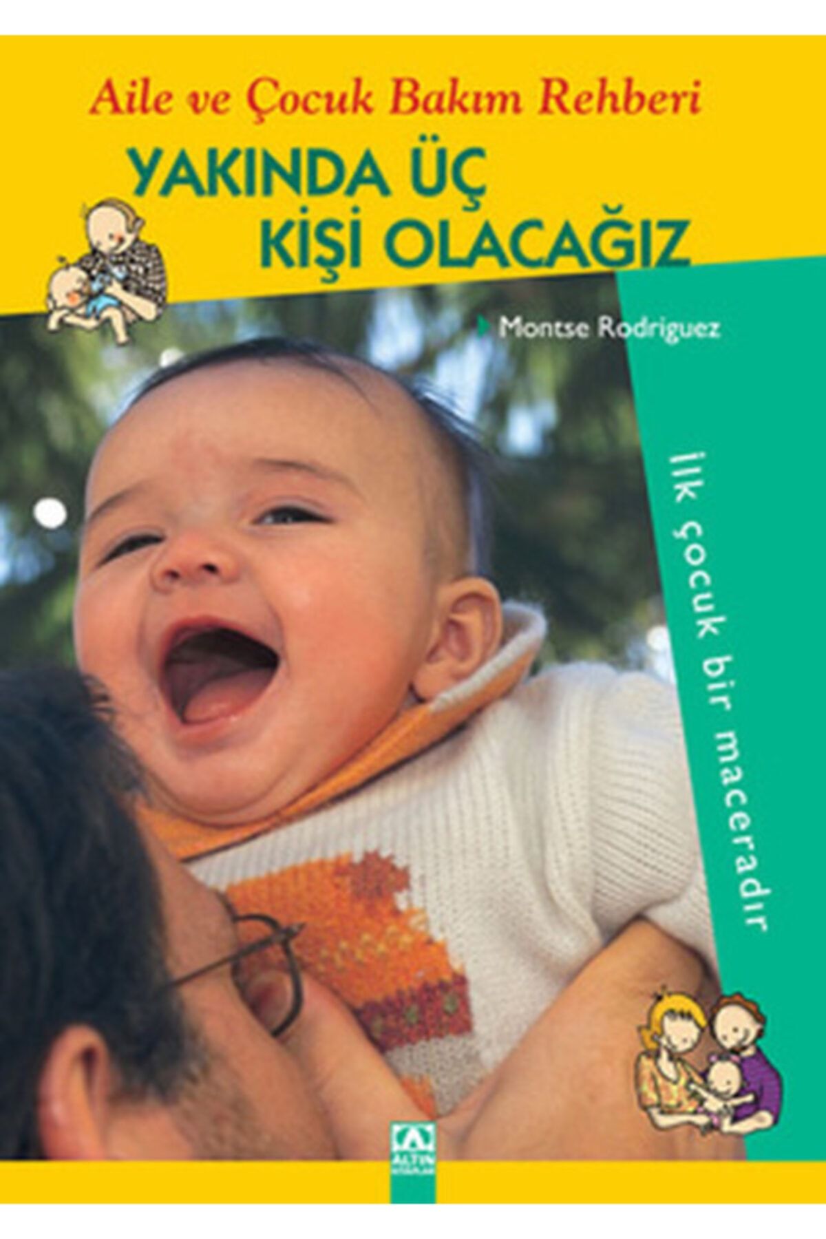 Altın Kitaplar Yayınevi Aile Ve Çocuk Bakım Rehberi Yakında Üç Kişi Olacağız