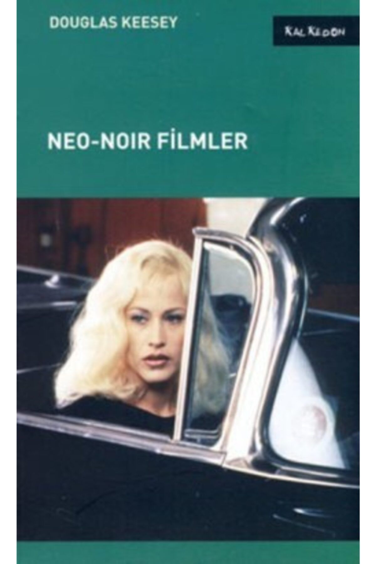 Kalkedon Yayıncılık Neo Noir Filmler Douglas Keesey