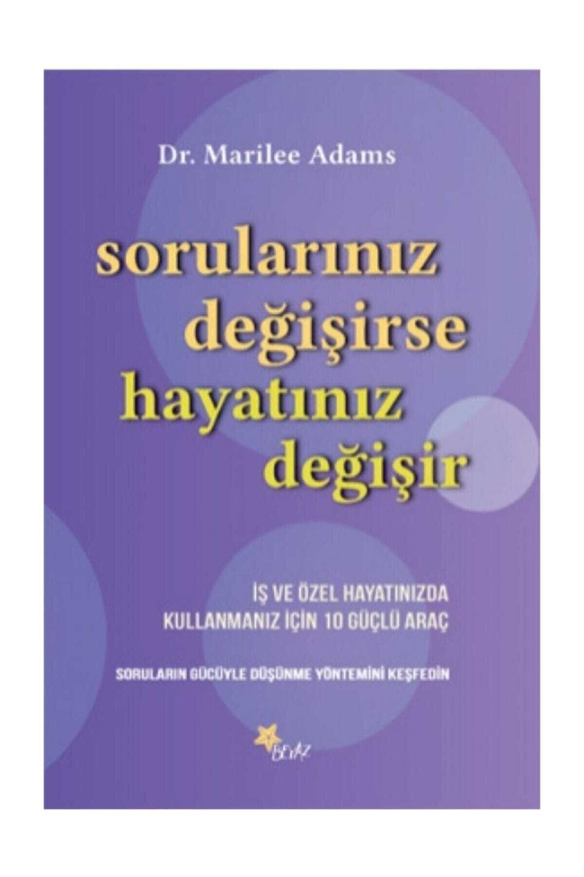 Beyaz Yayınları Sorularınız Değişirse Hayatınız Değişir - Marilee Adams