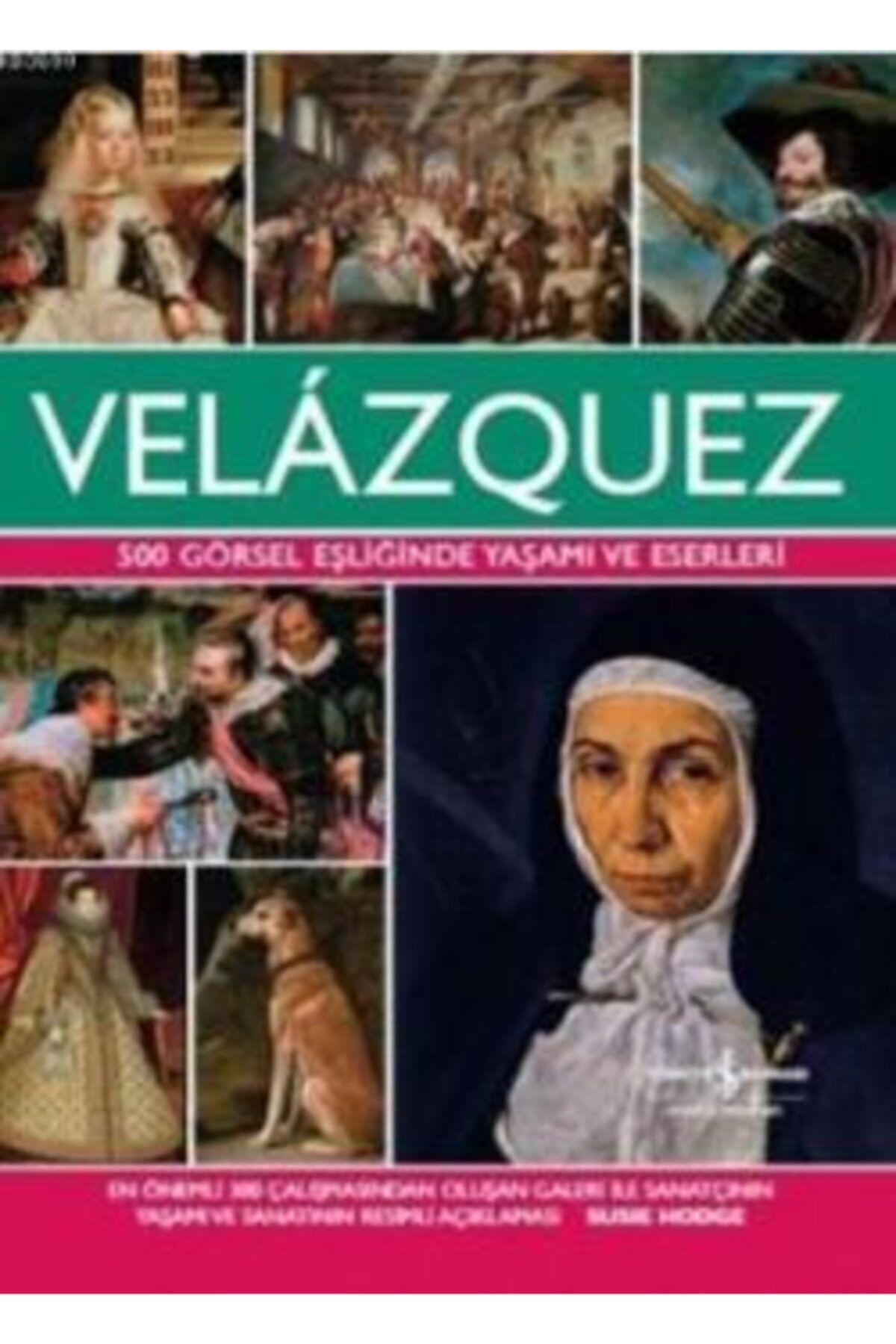 köksal kitabevi 500 Görsel Eşliğinde Yaşamı Ve Eserleri - Velazquez (ciltli)