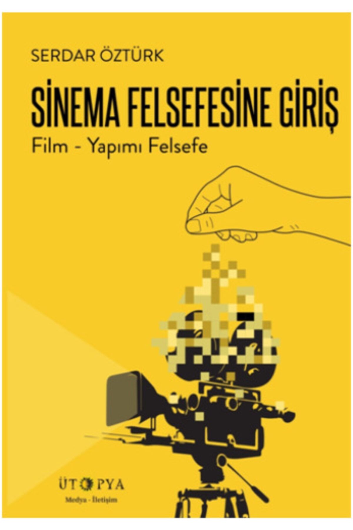 Ütopya Yayınevi Sinema Felsefesine Giriş (film - Yapımı Felsefe)