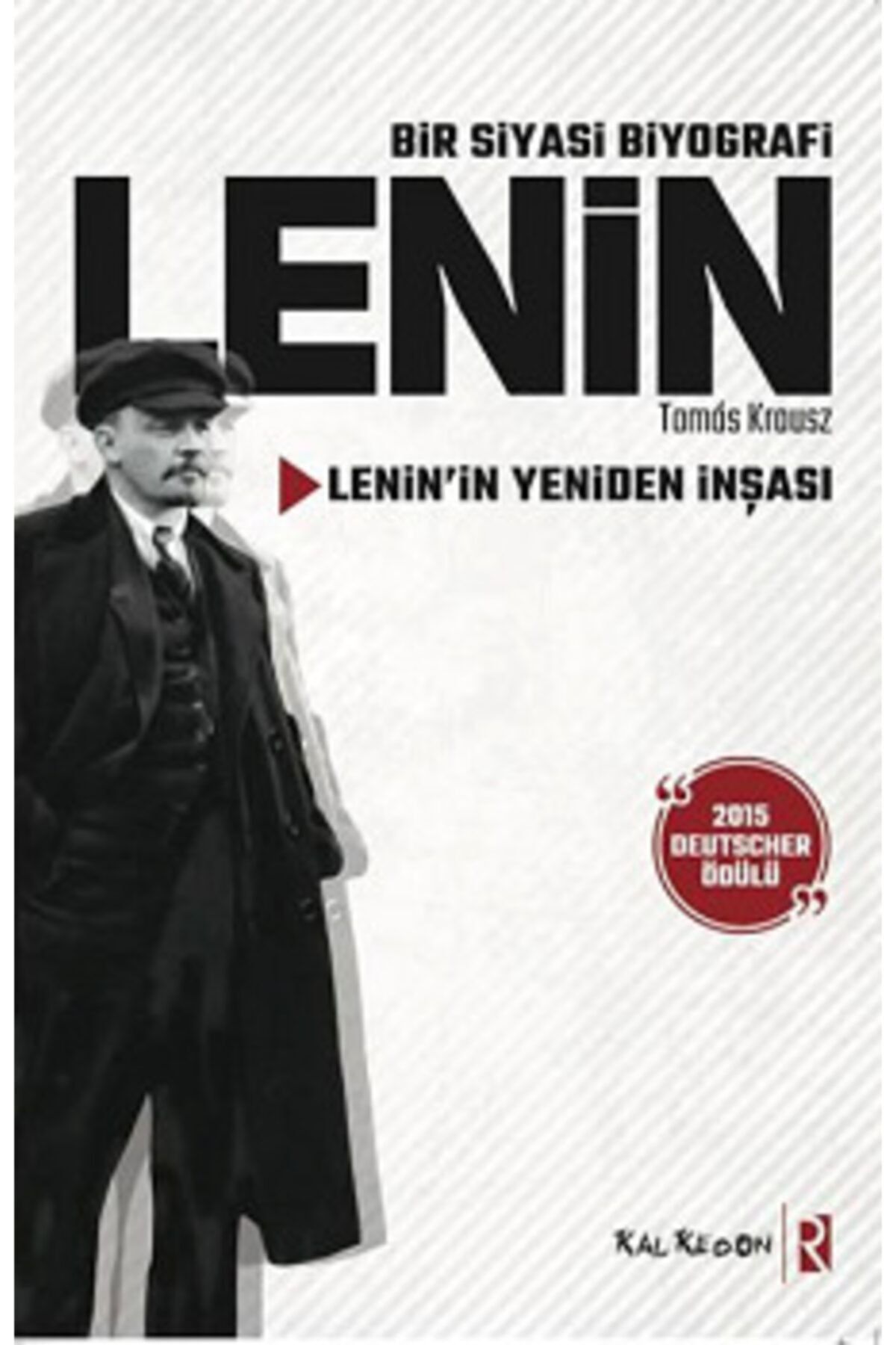 Kalkedon Yayıncılık Bir Siyasi Biyografi Lenin - Lenin'in Yeniden Inşası
