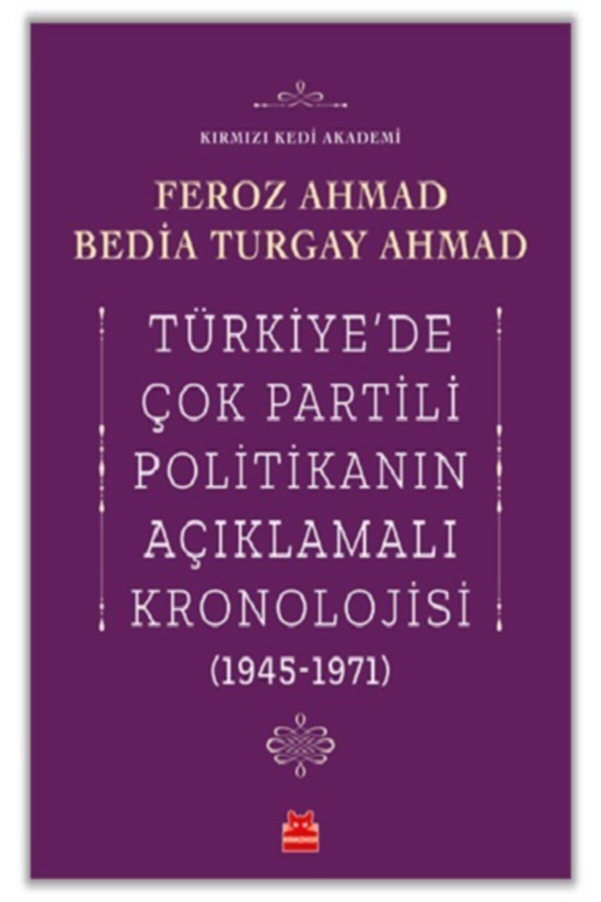 köksal kitabevi Türkiye’de Çok Partili Politikanın Açıklamalı Kronolojisi (1945-1971)