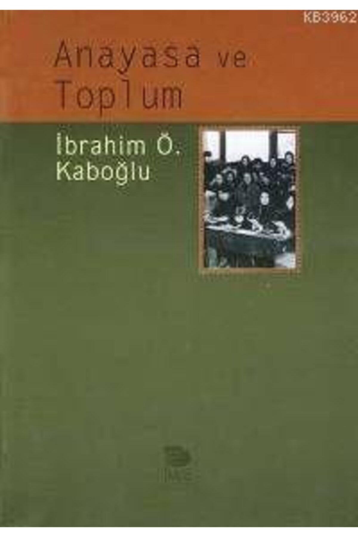 İmge Kitabevi Yayınları Anayasa Ve Toplum Ibrahim Özden Kaboğlu