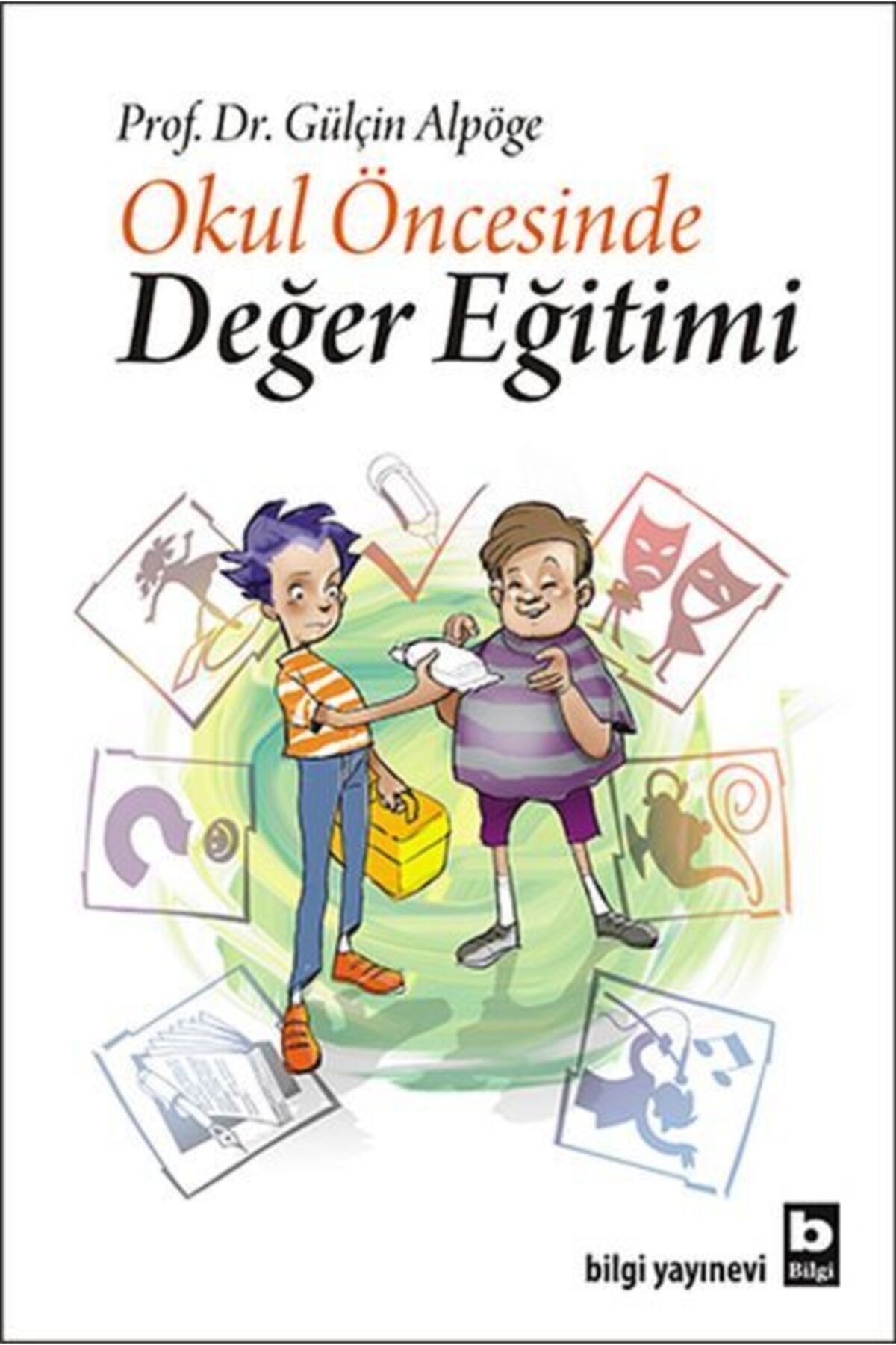 Bilgi Yayınevi Okul Öncesinde Değer Eğitimi