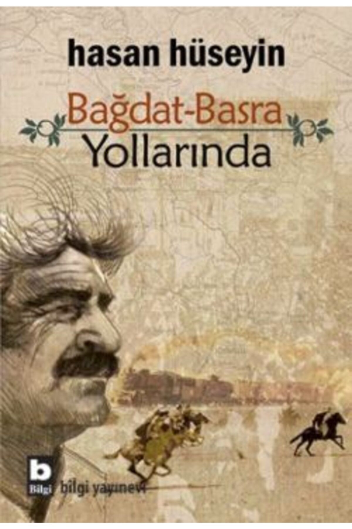 Bilgi Yayınevi Bağdat-basra Yollarında