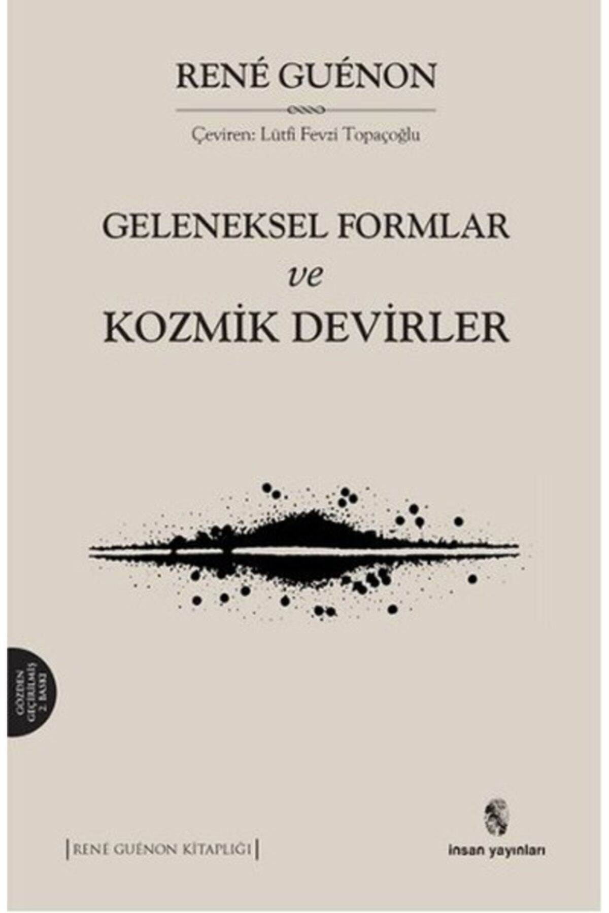 İnsan Yayınları Geleneksel Formlar Ve Kozmik Devirler Rene Guenon