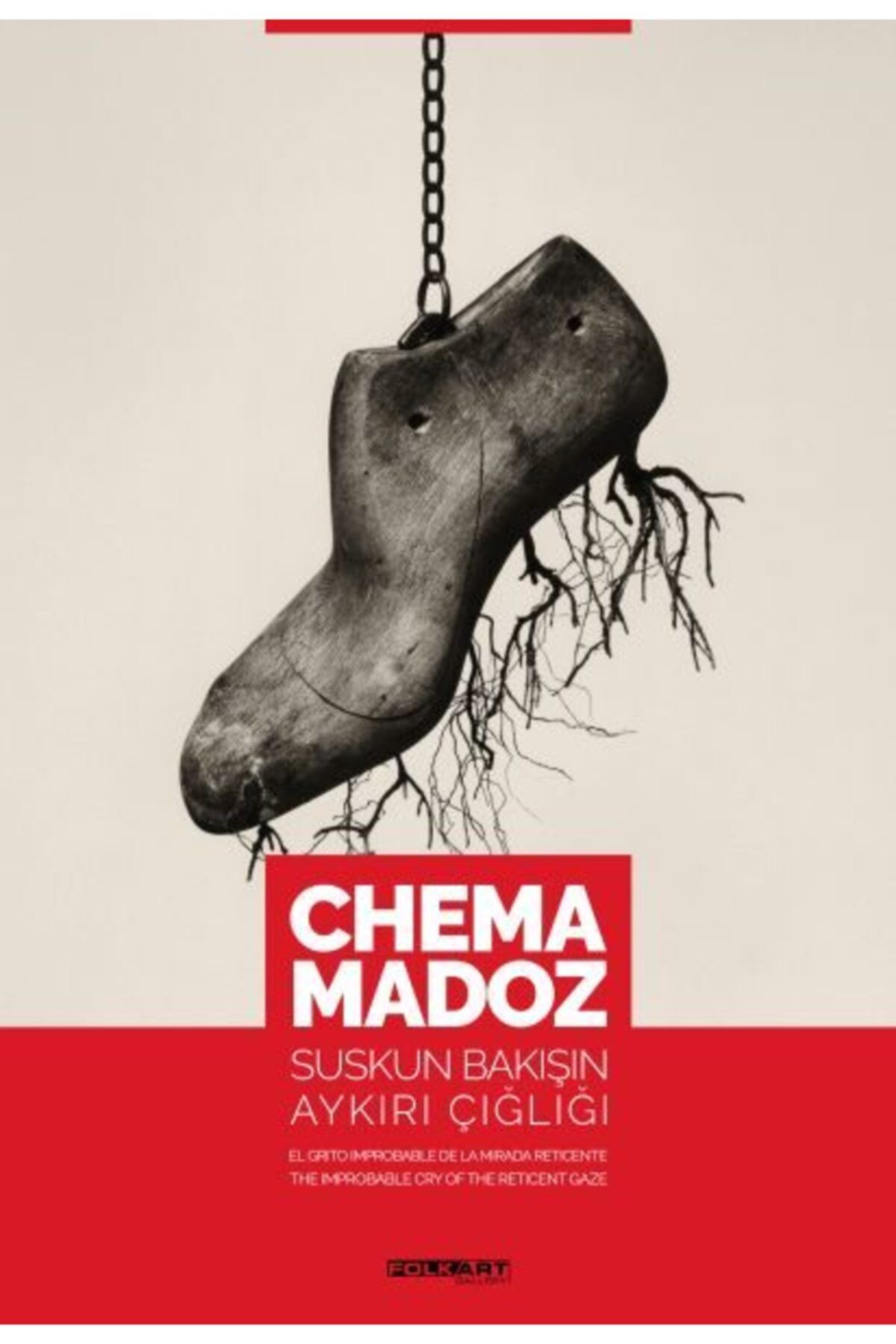 Folkart Gallery Yayınları Chema Madoz - Suskun Bakışın Aykırı Çığlığı (ciltli)