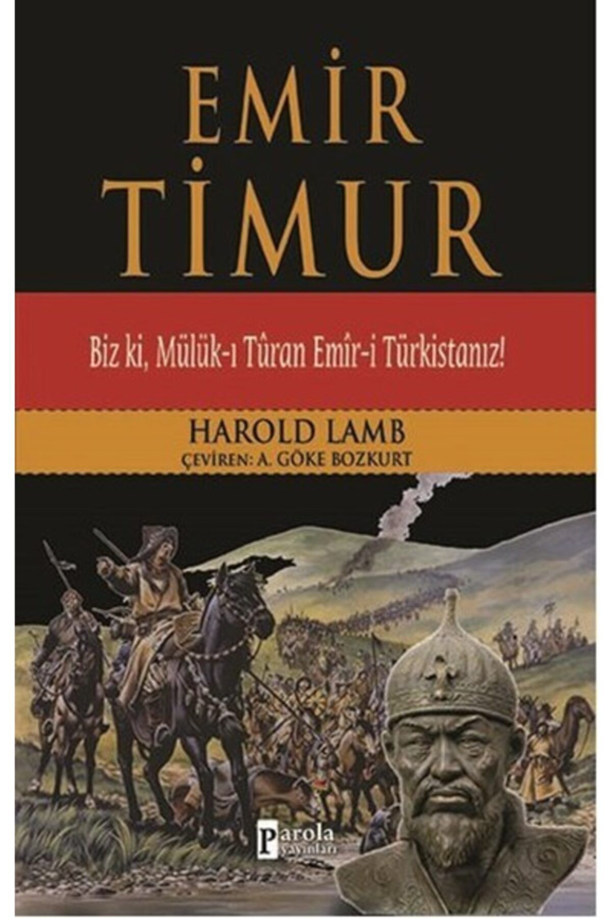 Parola Yayınları Emir Timur Biz Ki Mülük-ı Turan Emir-i Türkistanız!