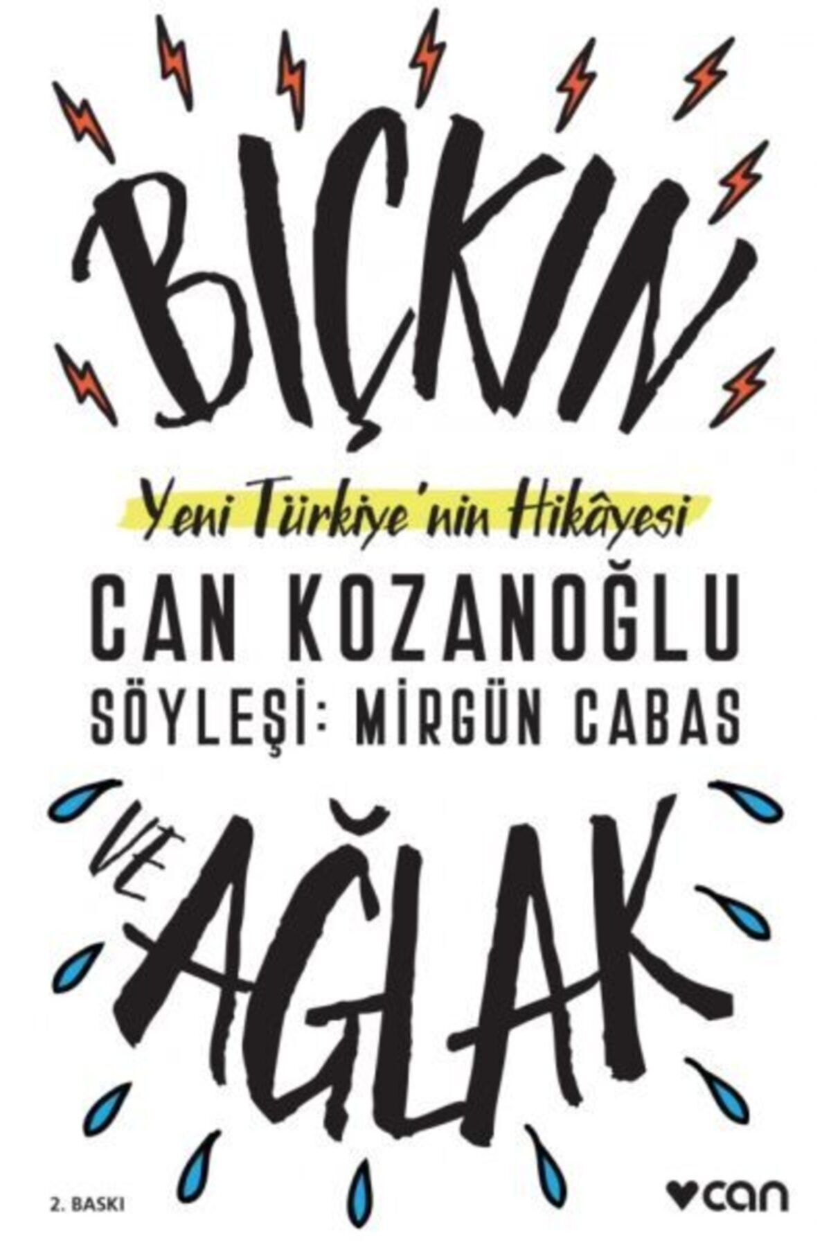 Can Sanat Yayınları Yeni Türkiye'nin Hikayesi - Bıçkın Ve Ağlak
