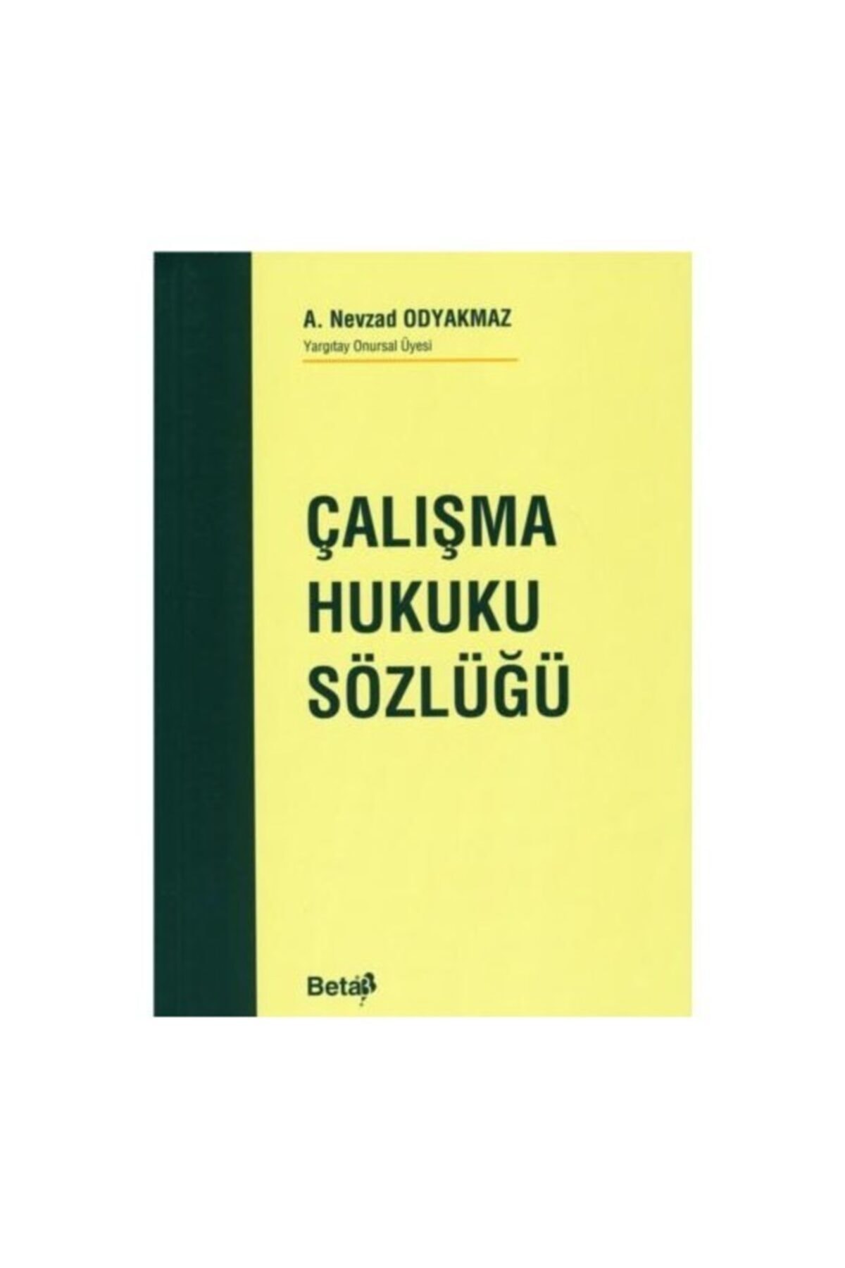 Beta Basım Yayım Çalışma Hukuku Sözlüğü