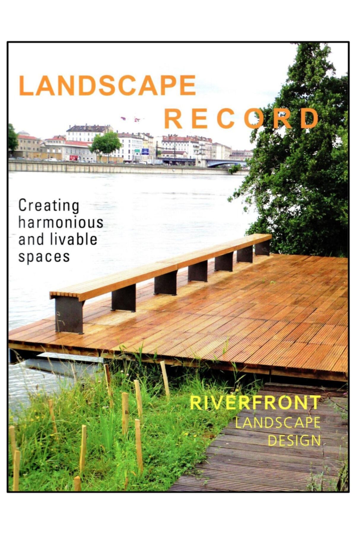 Design Media Publishing Limited Riverfront Landscape Design; (landscape Record 2014-01)