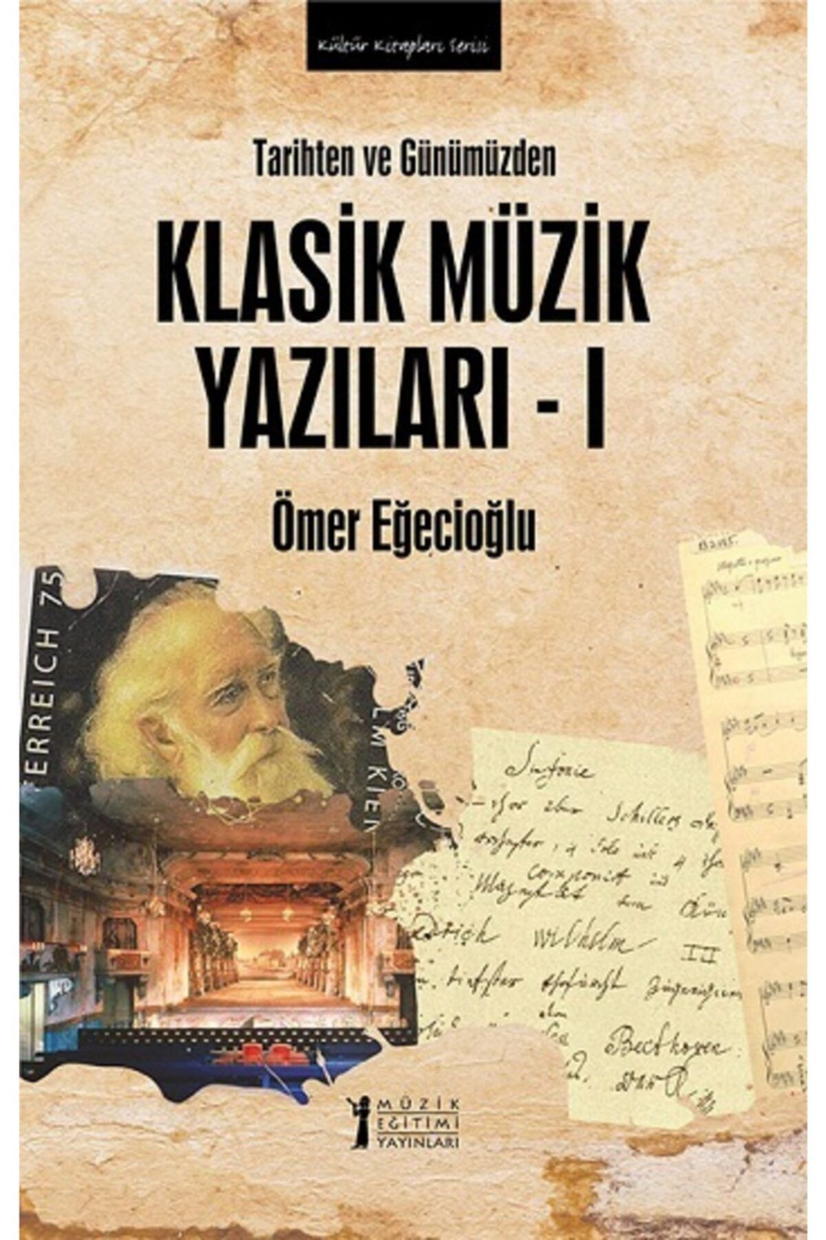 Müzik Eğitimi Yayınları Tarihten Ve Günümüzden Klasik Müzik Yazıları-ı