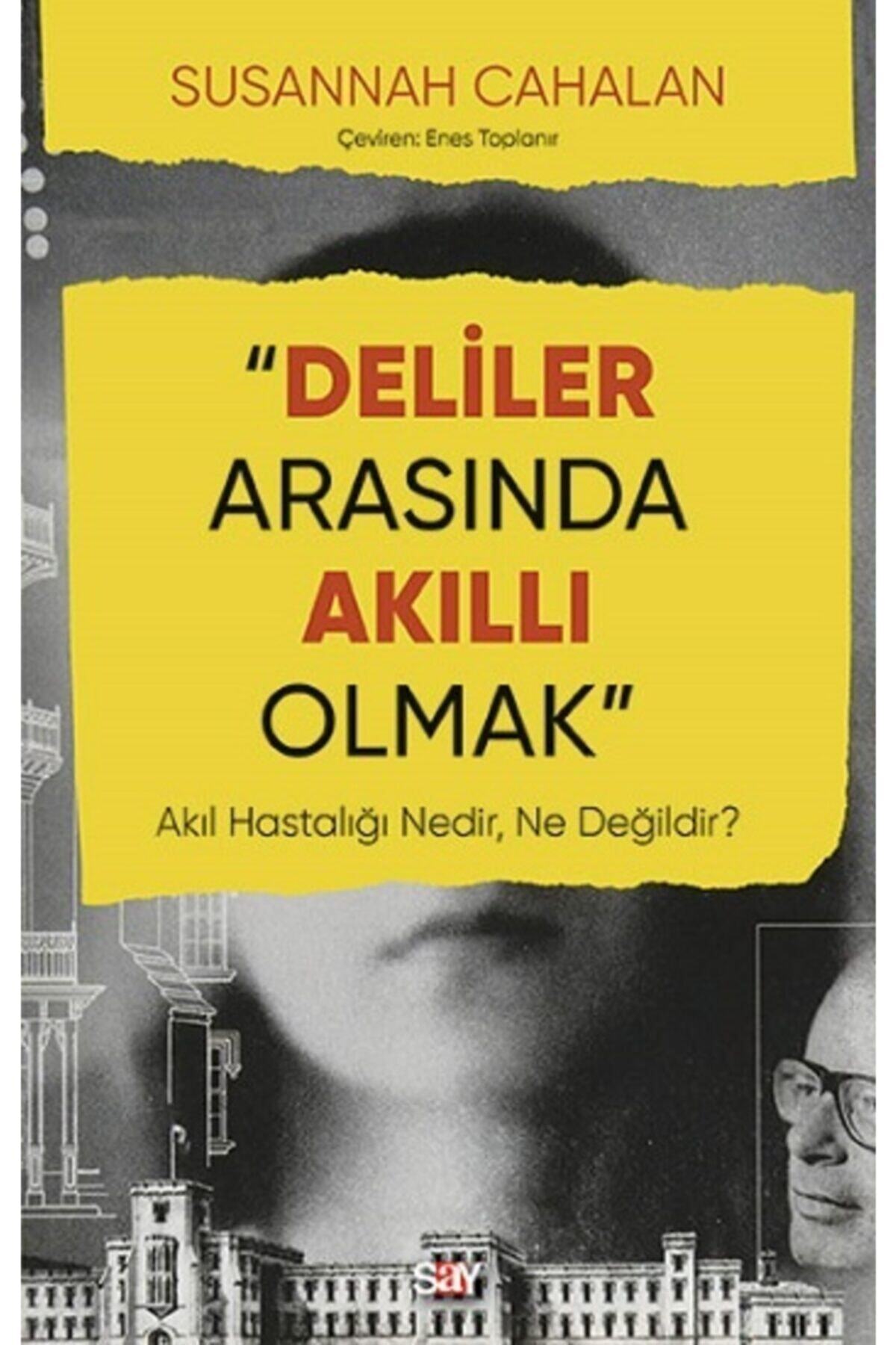 Say Yayınları Deliler Arasında Akıllı Olmak  Susannah Cahalan