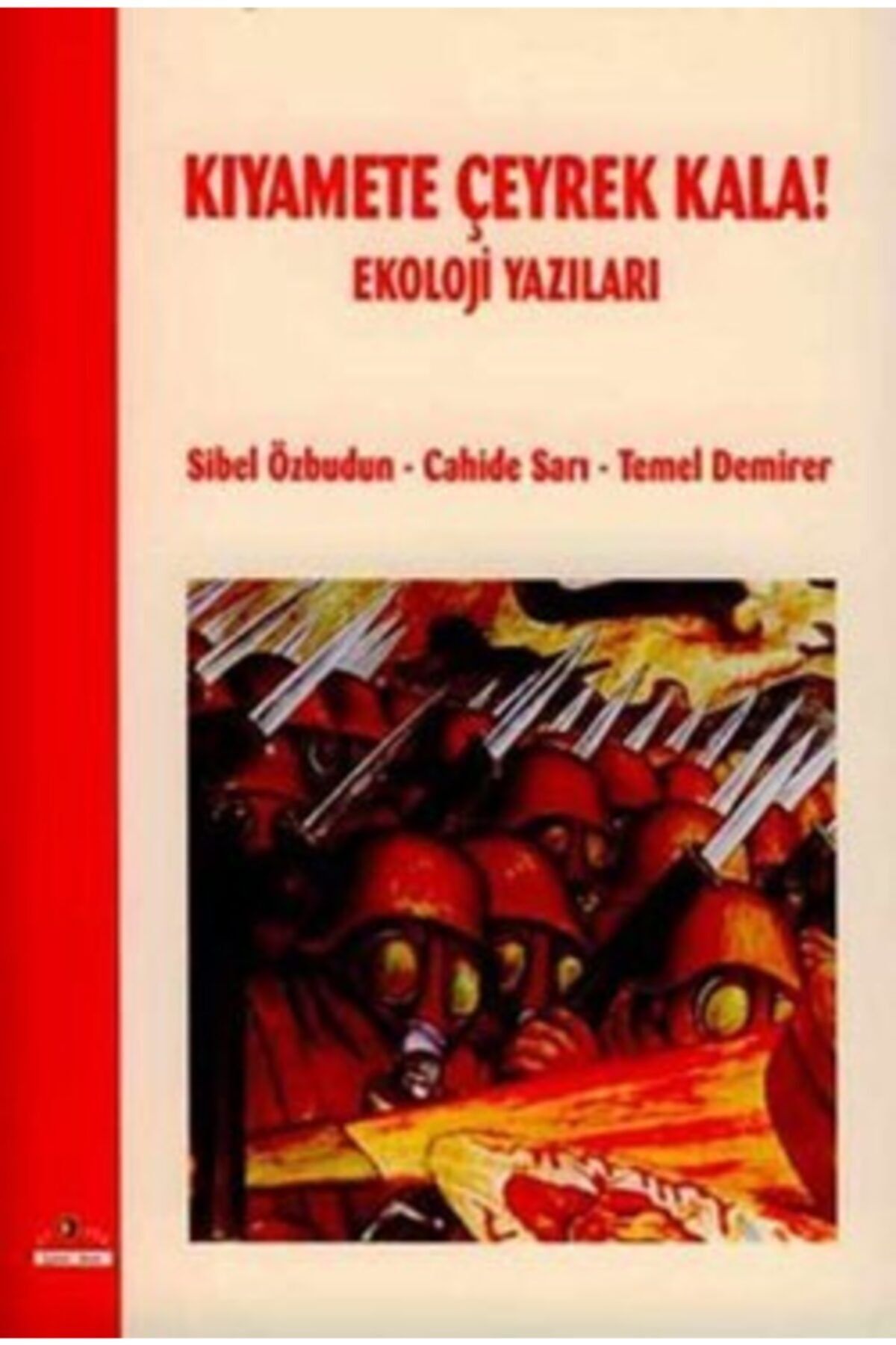 Ütopya Yayınevi Kıyamete Çeyrek Kala! Ekoloji Yazıları