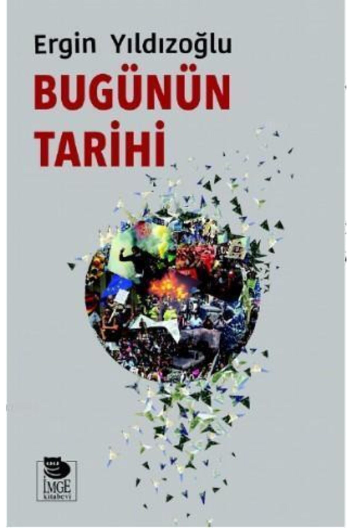 İmge Kitabevi Yayınları Bugünün Tarihi Ergin Yıldızoğlu