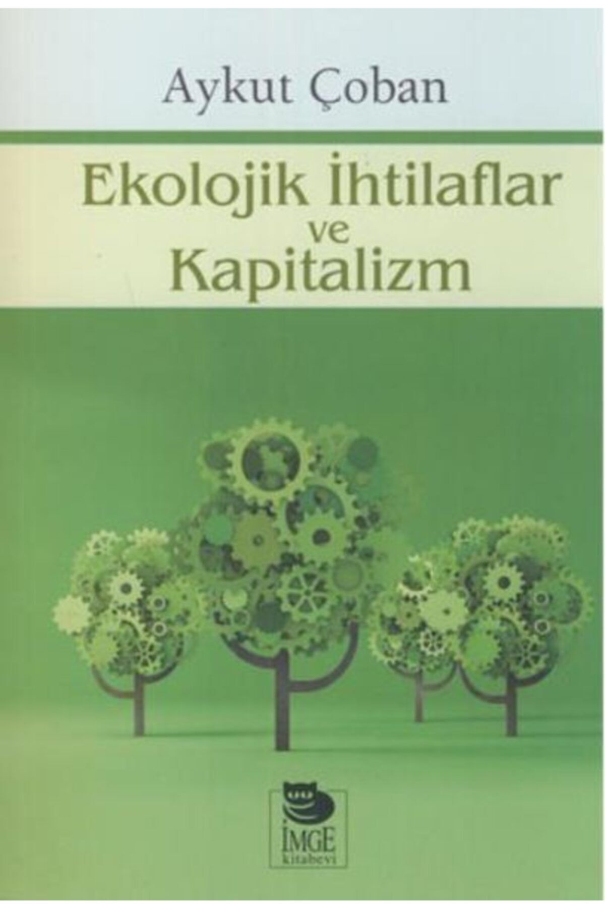 İmge Kitabevi Yayınları Ekolojik Ihtilaflar Ve Kapitalizm