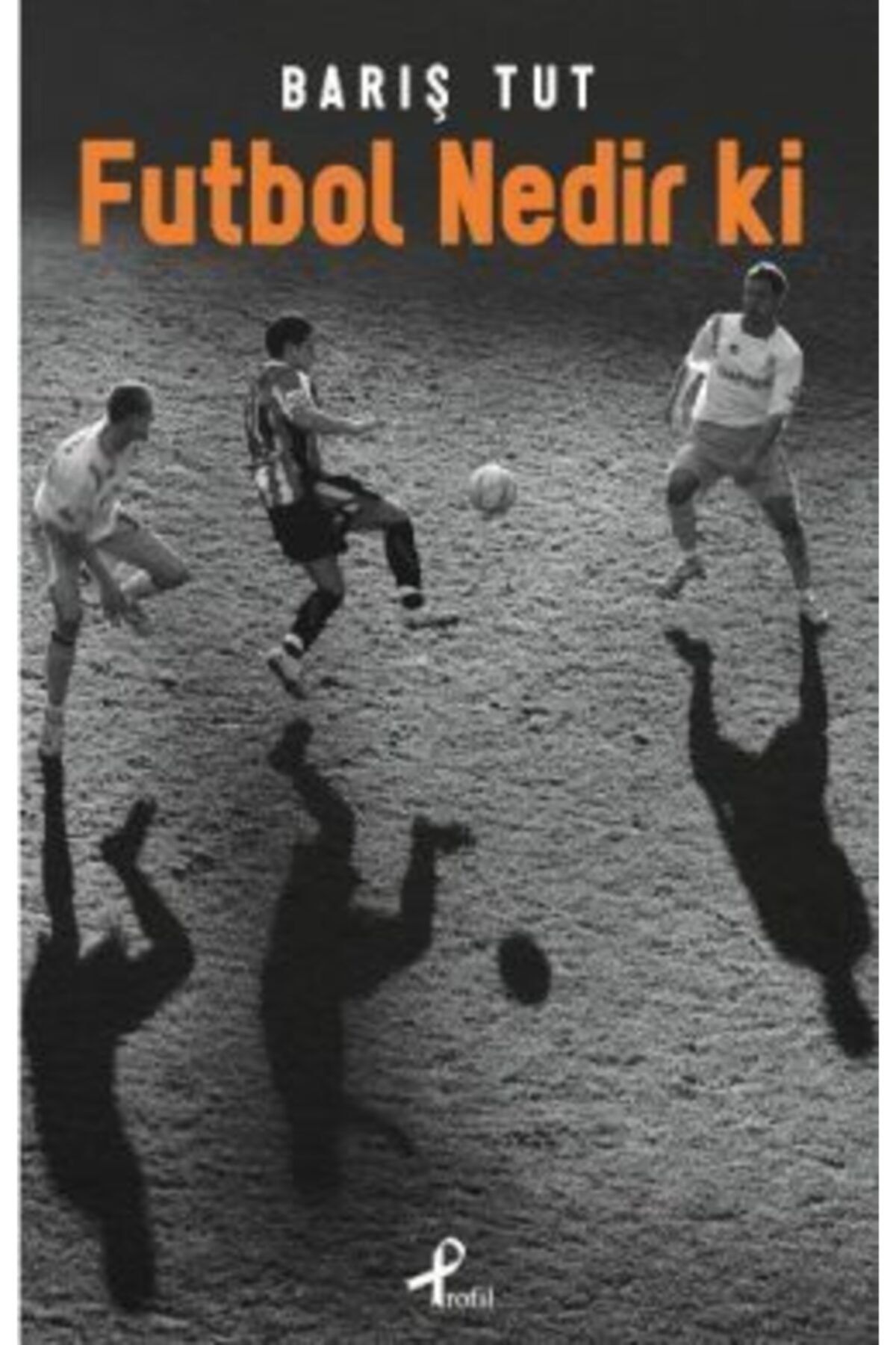 köksal kitabevi Futbol Nedir Ki