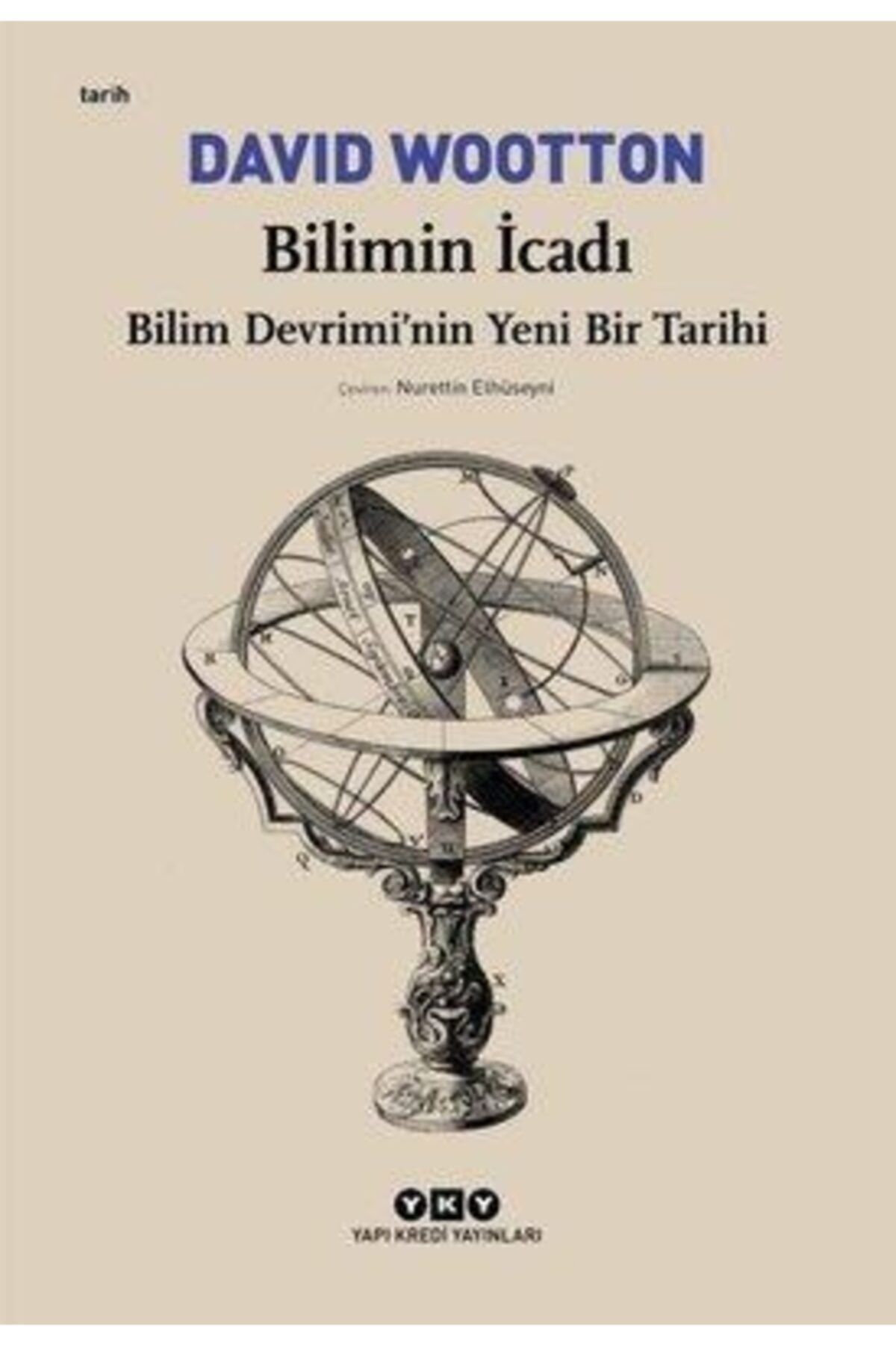 Yapı Kredi Yayınları Bilimin Icadı - Bilim Devriminin Yeni Bir Tarihi Davıd Wootton 9789750843808
