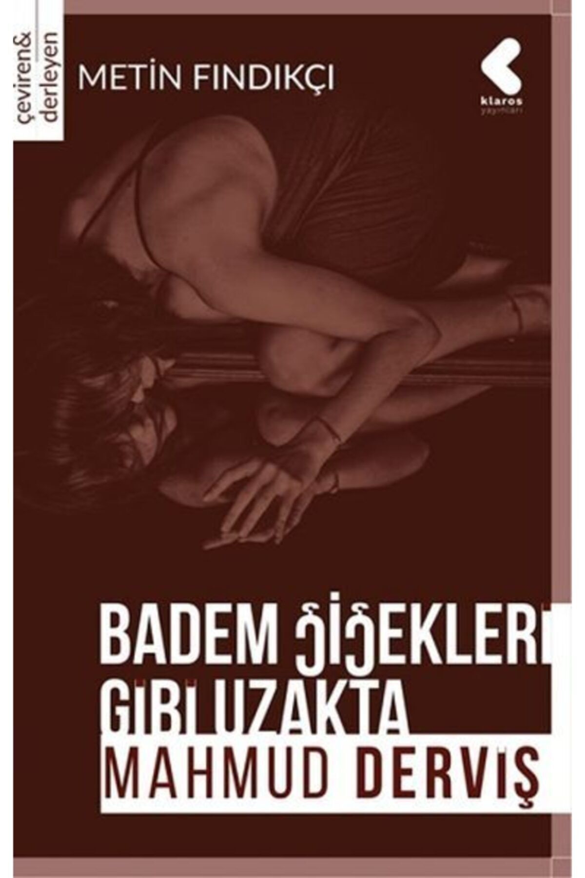 Klaros Yayınları Badem Çiçekleri Gibi Uzakta