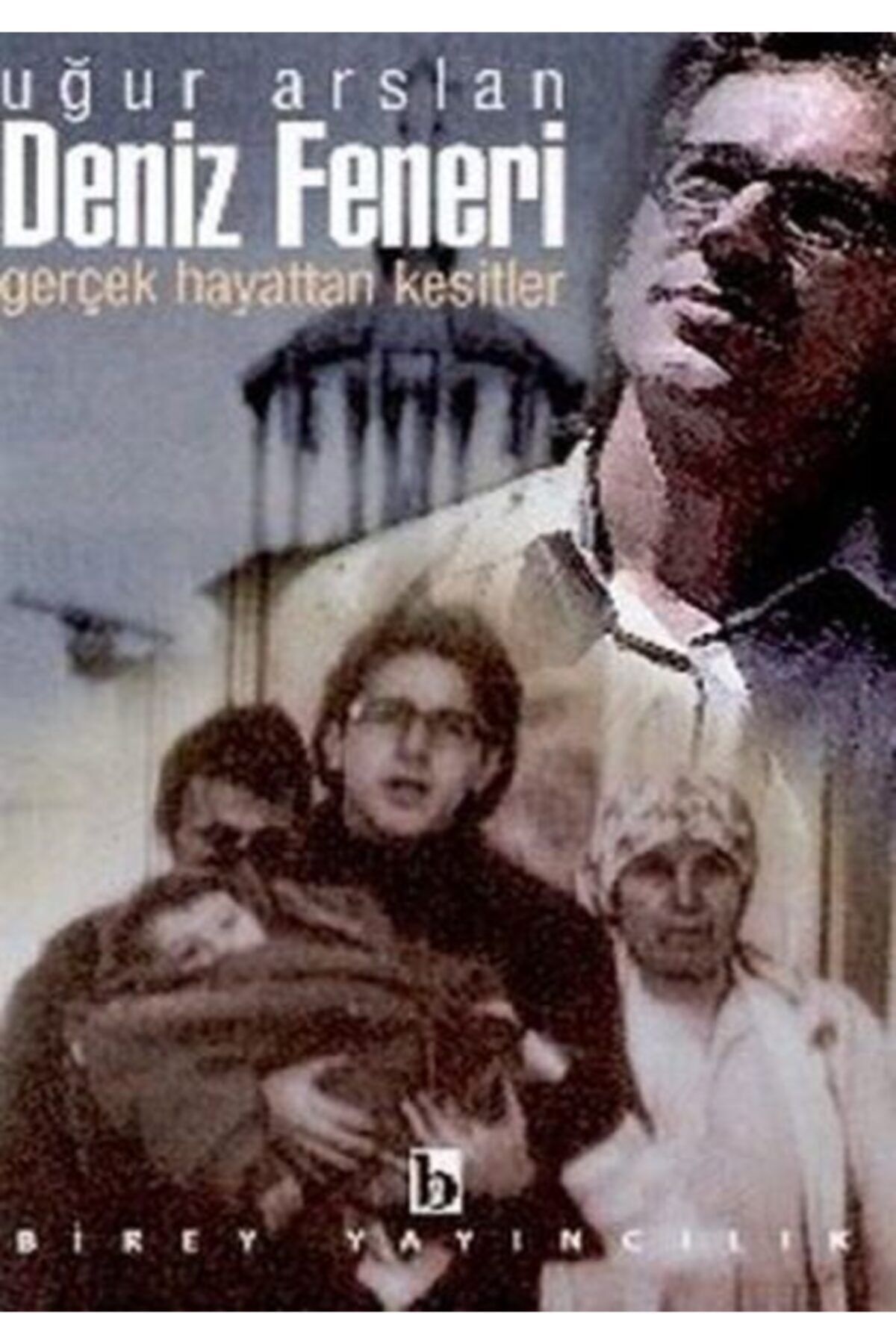 Birey Yayıncılık Deniz Feneri Gerçek Hayattan Kesitler