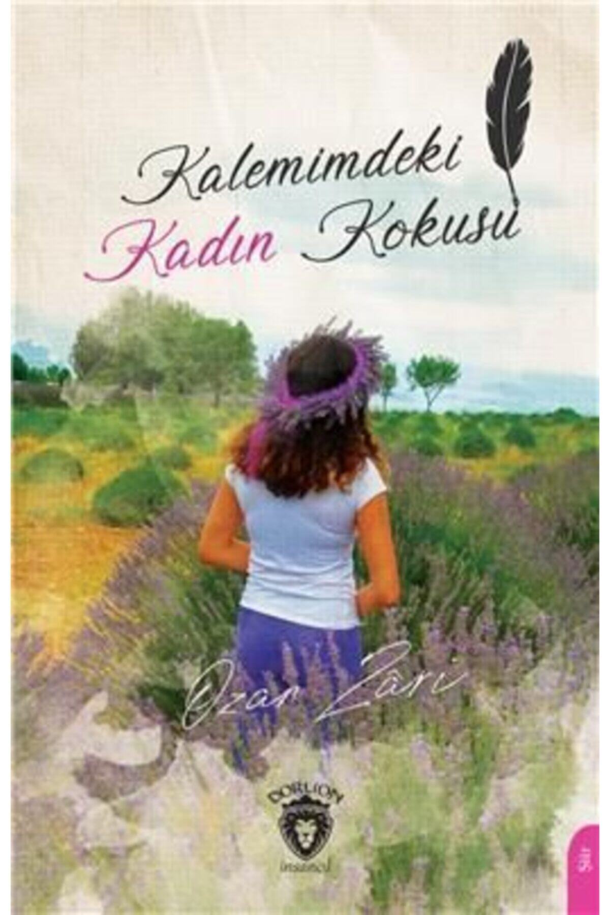 Dorlion Yayınevi Kalemimdeki Kadın Kokusu
