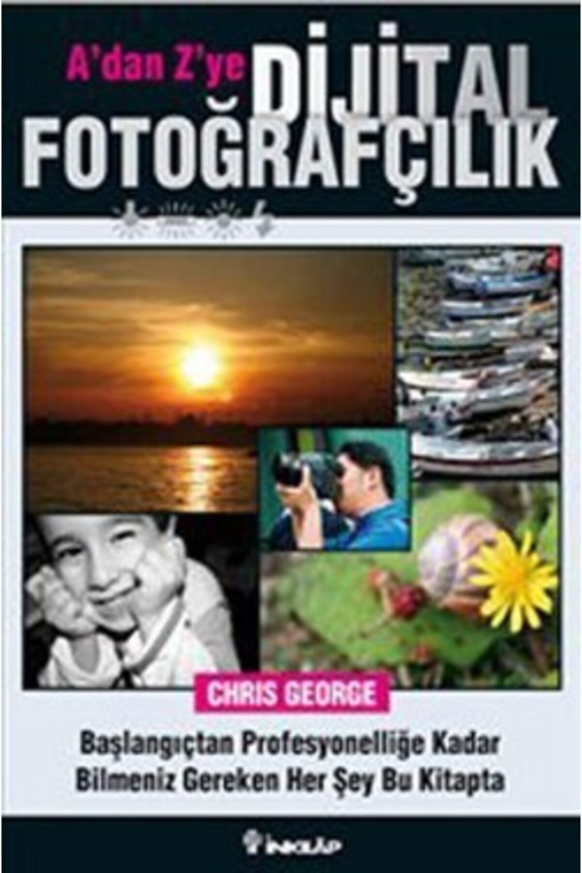 İnkılap Kitabevi A’dan Z’ye Dijital Fotoğrafçılık