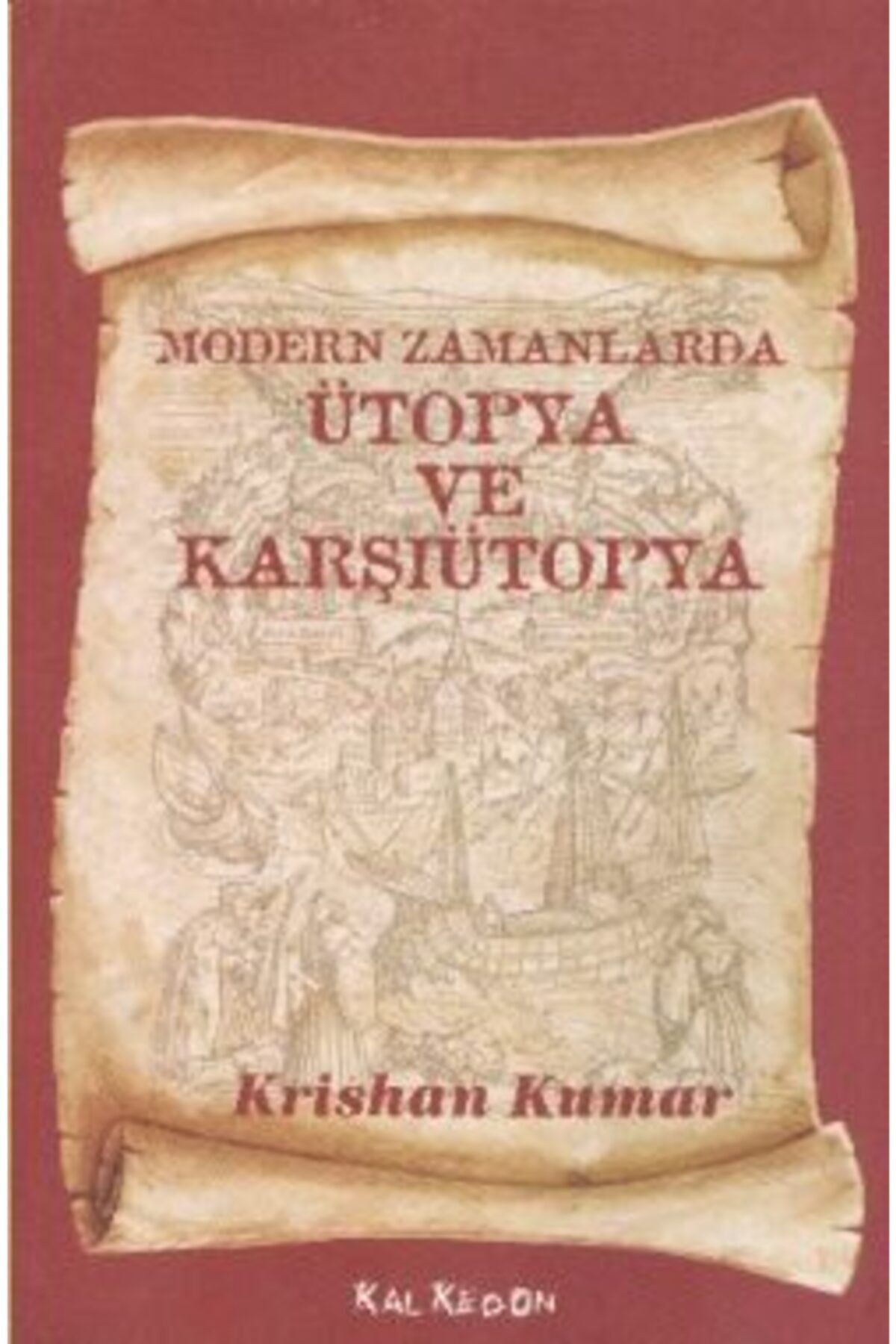 Kalkedon Yayıncılık Modern Zamanlarda Ütopya Ve Karşıütopya