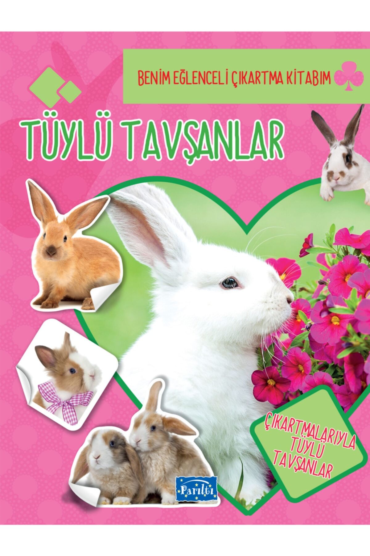 Parıltı Yayınları Tüylü Tavşanlar - Benim Eğlenceli Çıkartma Kitabım