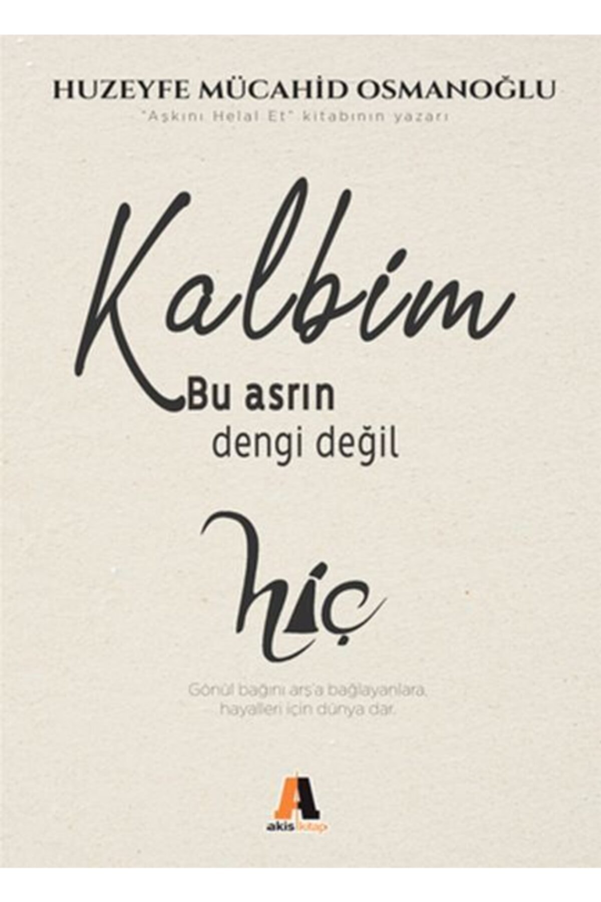 Akis Kitap Kalbim Bu Asrın Dengi Değil