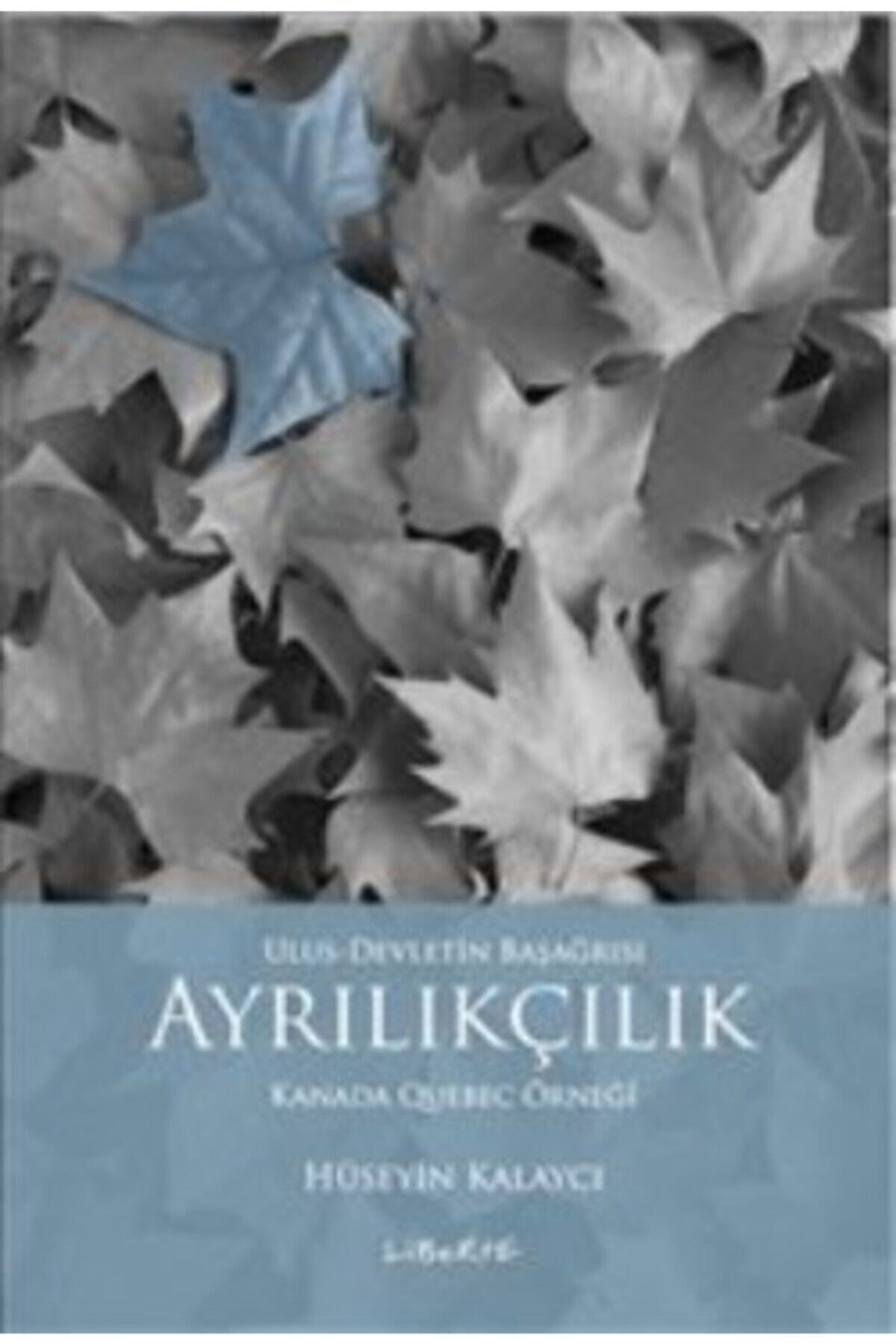 Liberte Yayınları Ulus - Devletin Başağrısı Ayrıkçılık